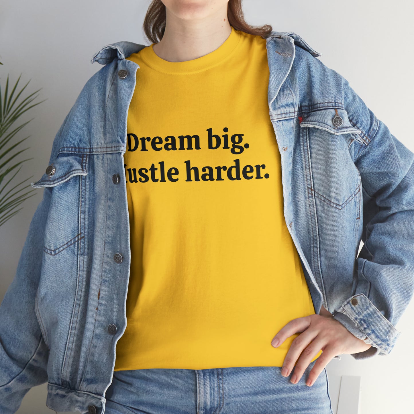 Dream Big, Hustle Harder, Cotton T-Shirt
