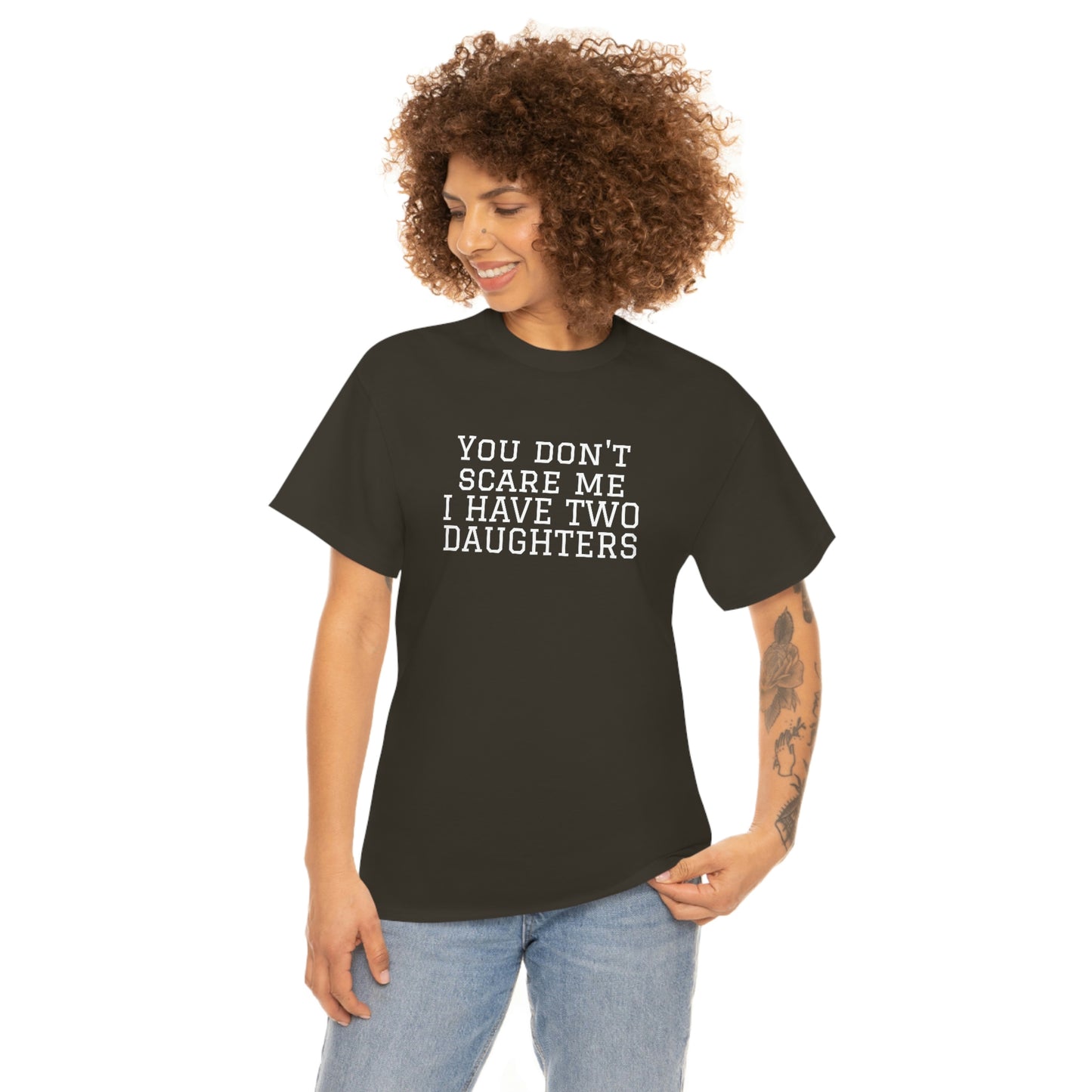 You Don't Scare Me, I Have Daughters! Heavy Cotton T-Shirt