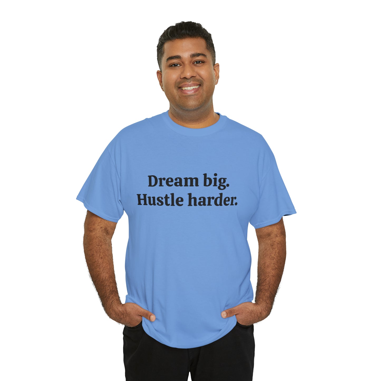 Dream Big, Hustle Harder, Cotton T-Shirt