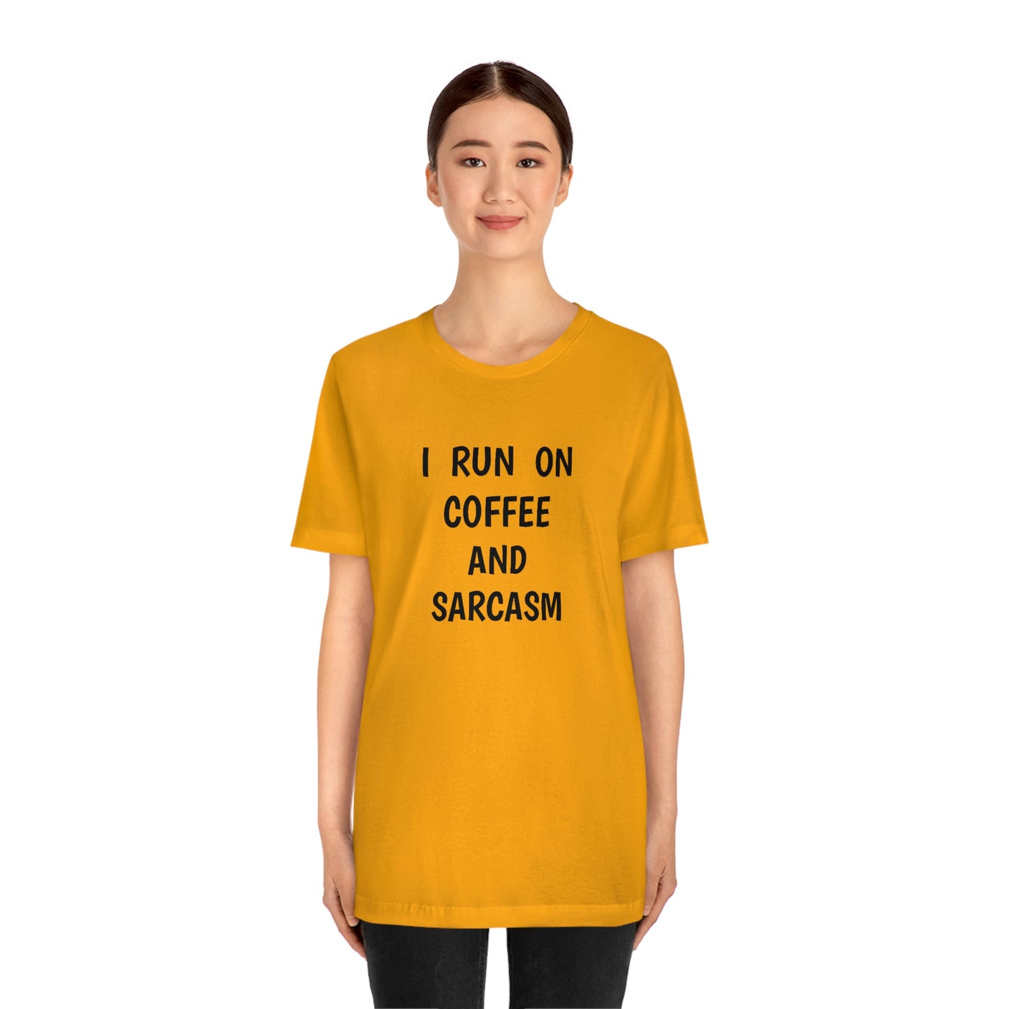 I Run on Coffee and Sarcasm, T-Shirt