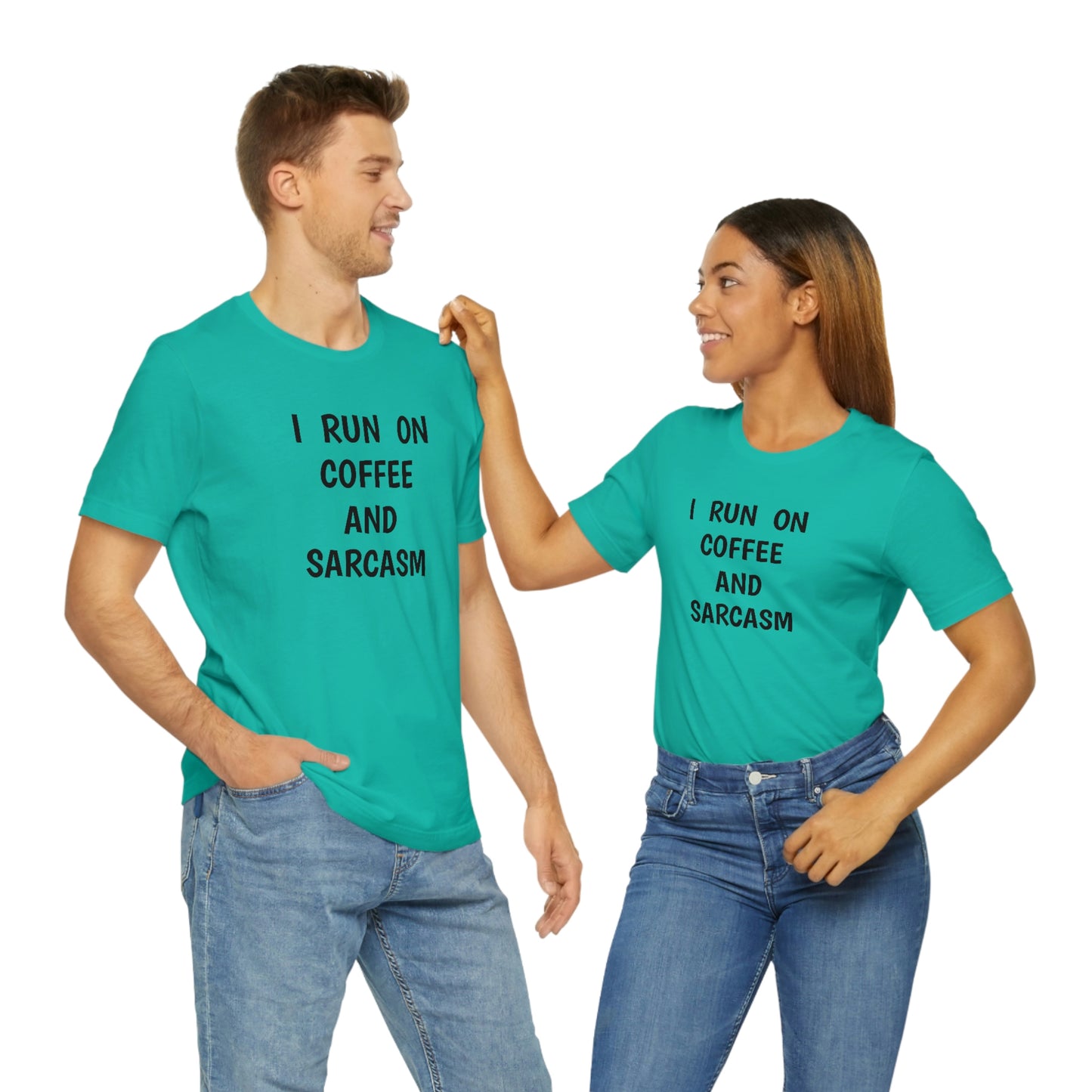 I Run on Coffee and Sarcasm, T-Shirt