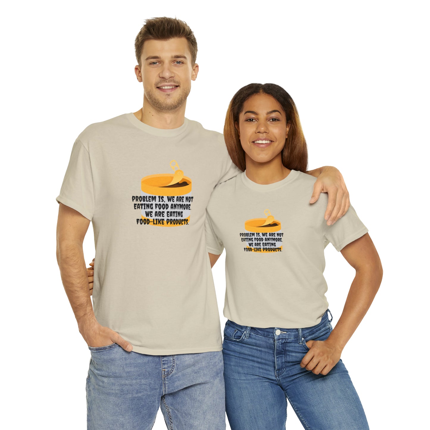 Problem Is, We're Not Eating Food Anymore, We're Eating Food-Like Products T-Shirt