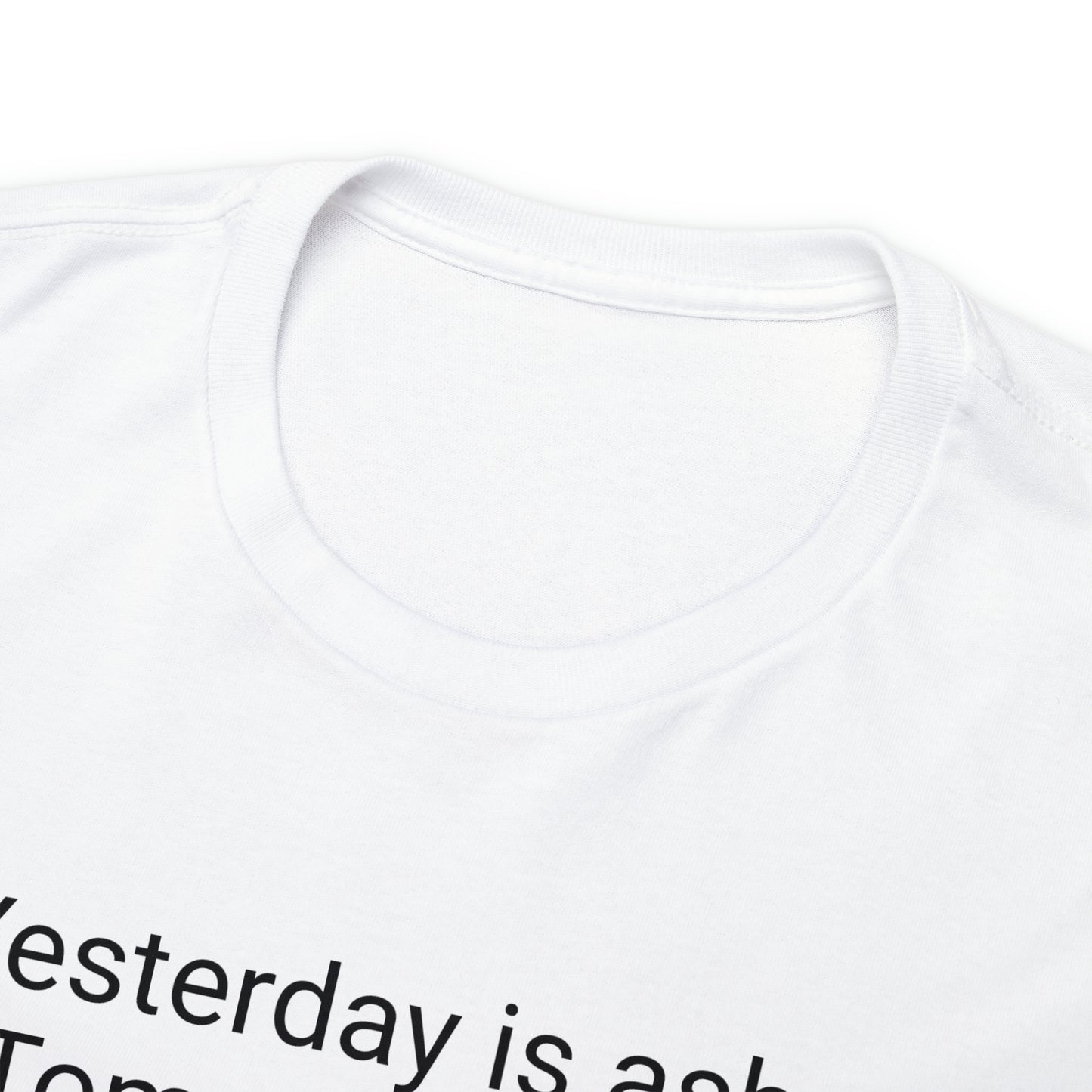 'Yesterday Is Ashes, Tomorrow Wood. Only Today Does the Fire Burn Brightly' T-Shirt