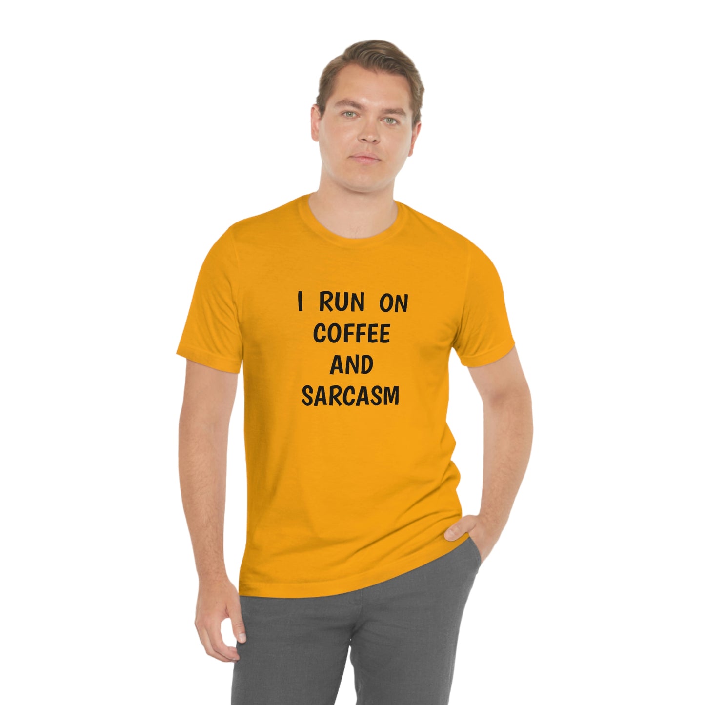 I Run on Coffee and Sarcasm, T-Shirt
