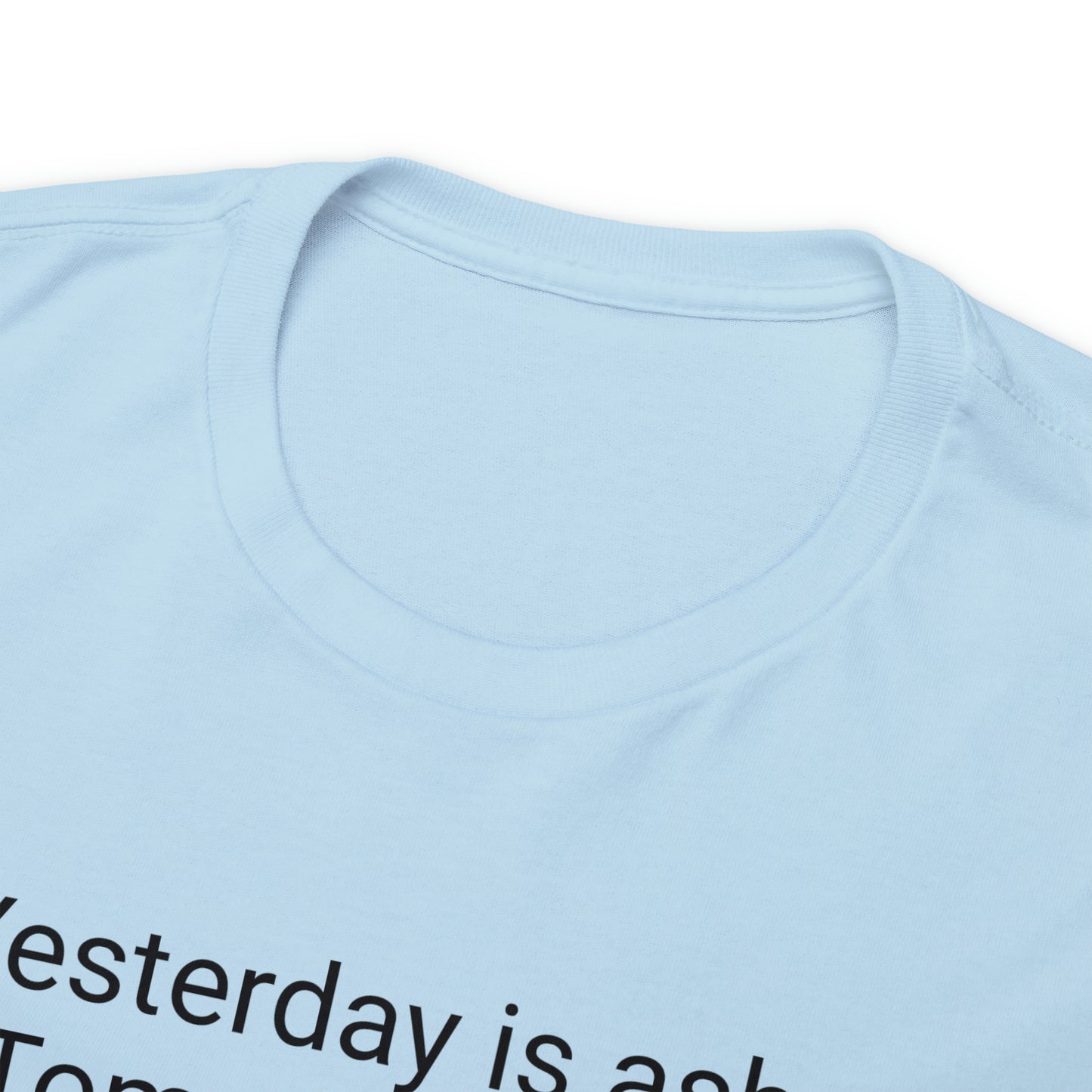 'Yesterday Is Ashes, Tomorrow Wood. Only Today Does the Fire Burn Brightly' T-Shirt