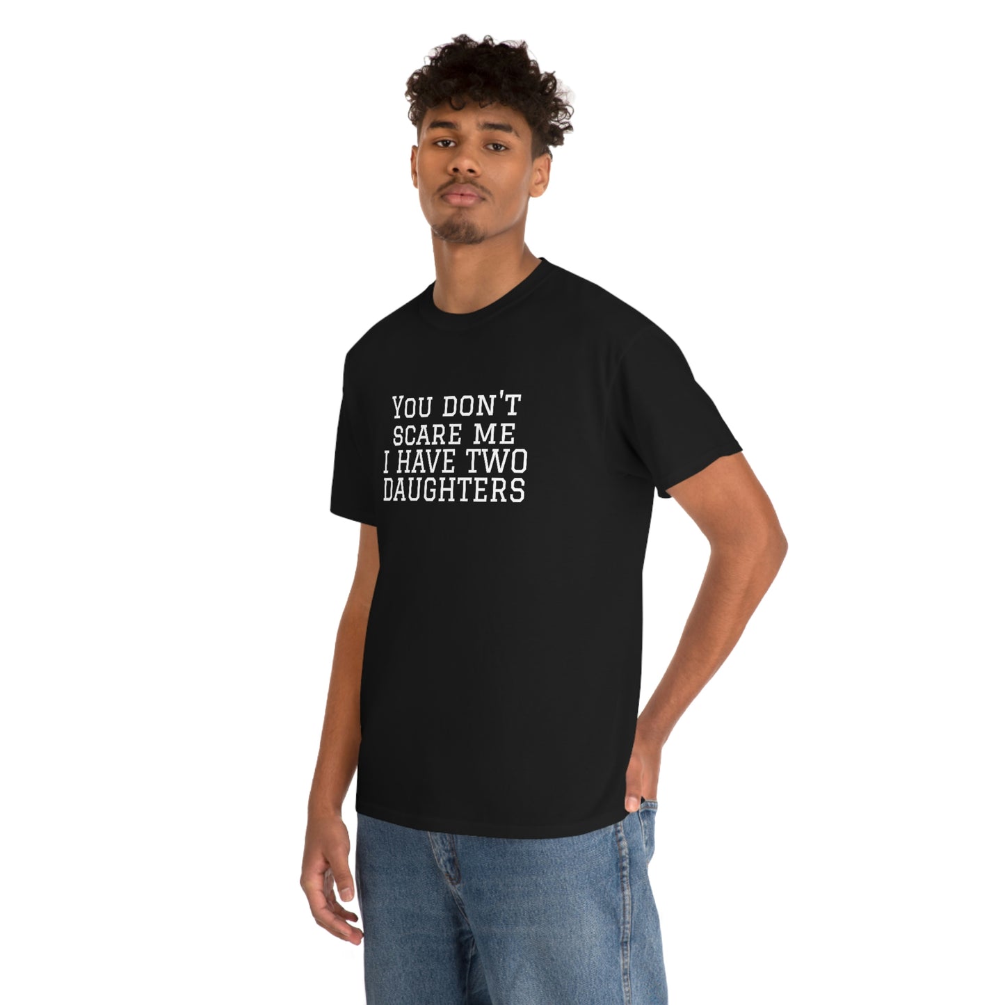 You Don't Scare Me, I Have Daughters! Heavy Cotton T-Shirt