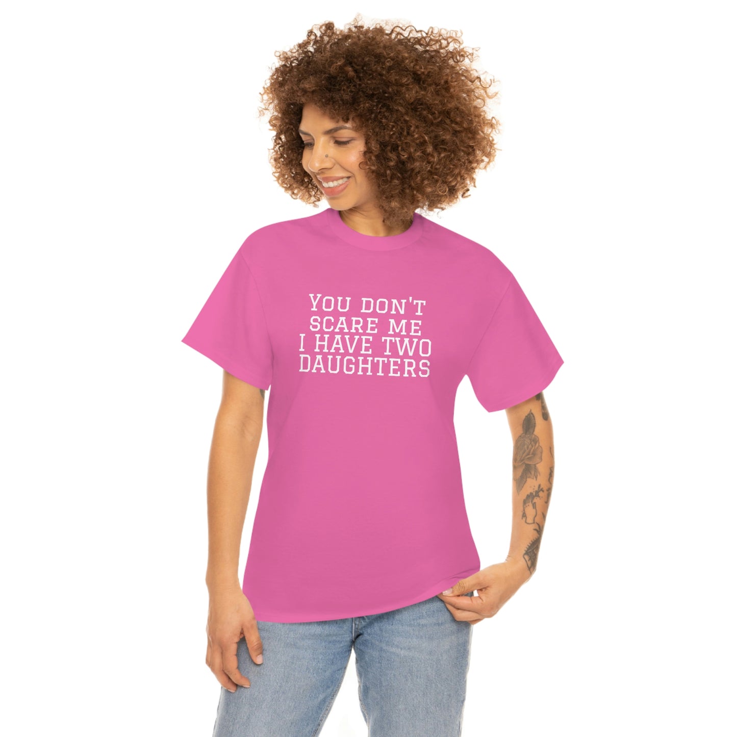 You Don't Scare Me, I Have Daughters! Heavy Cotton T-Shirt