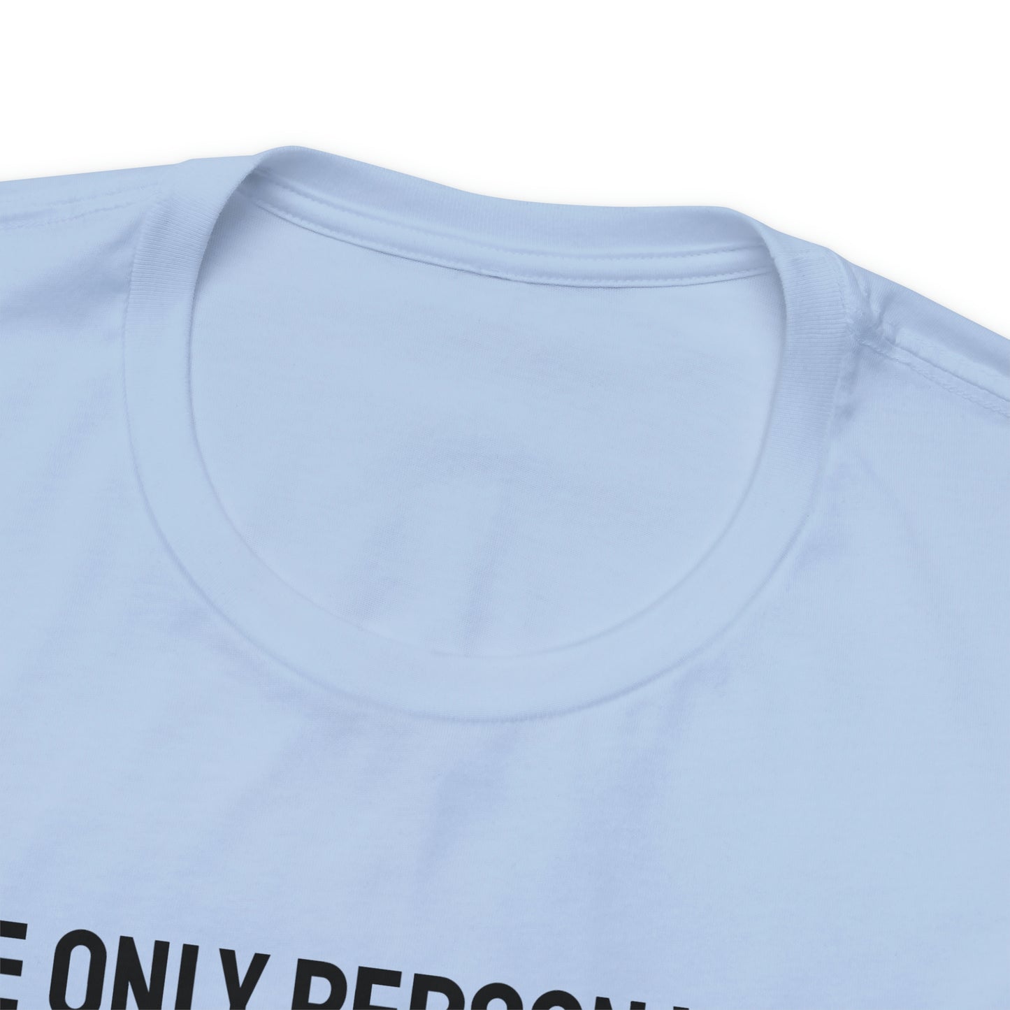 The Only Person With Whom You Have to Compare Yourself, Is You In The Past! T-Shirt
