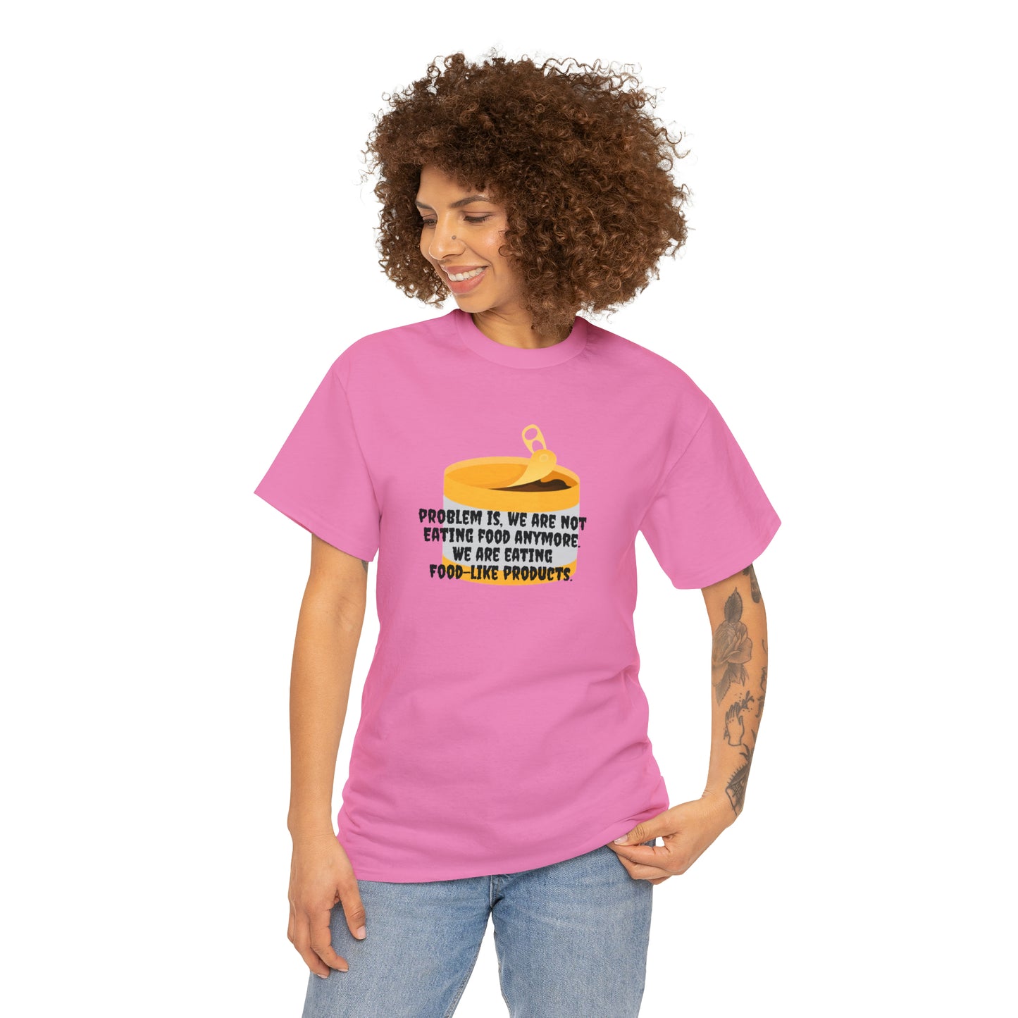 Problem Is, We're Not Eating Food Anymore, We're Eating Food-Like Products T-Shirt