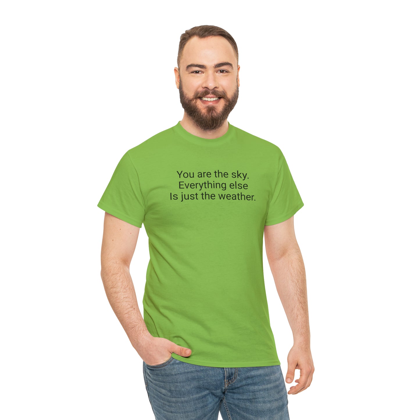 'You Are The Sky, Everything Else Is Just The Weather' T-Shirt