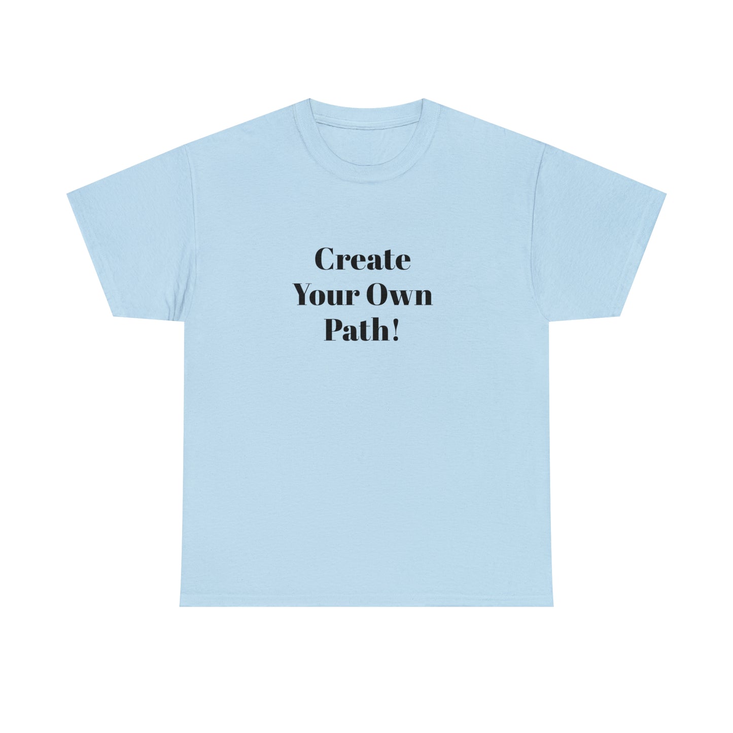 Create Your Own Path T-Shirt