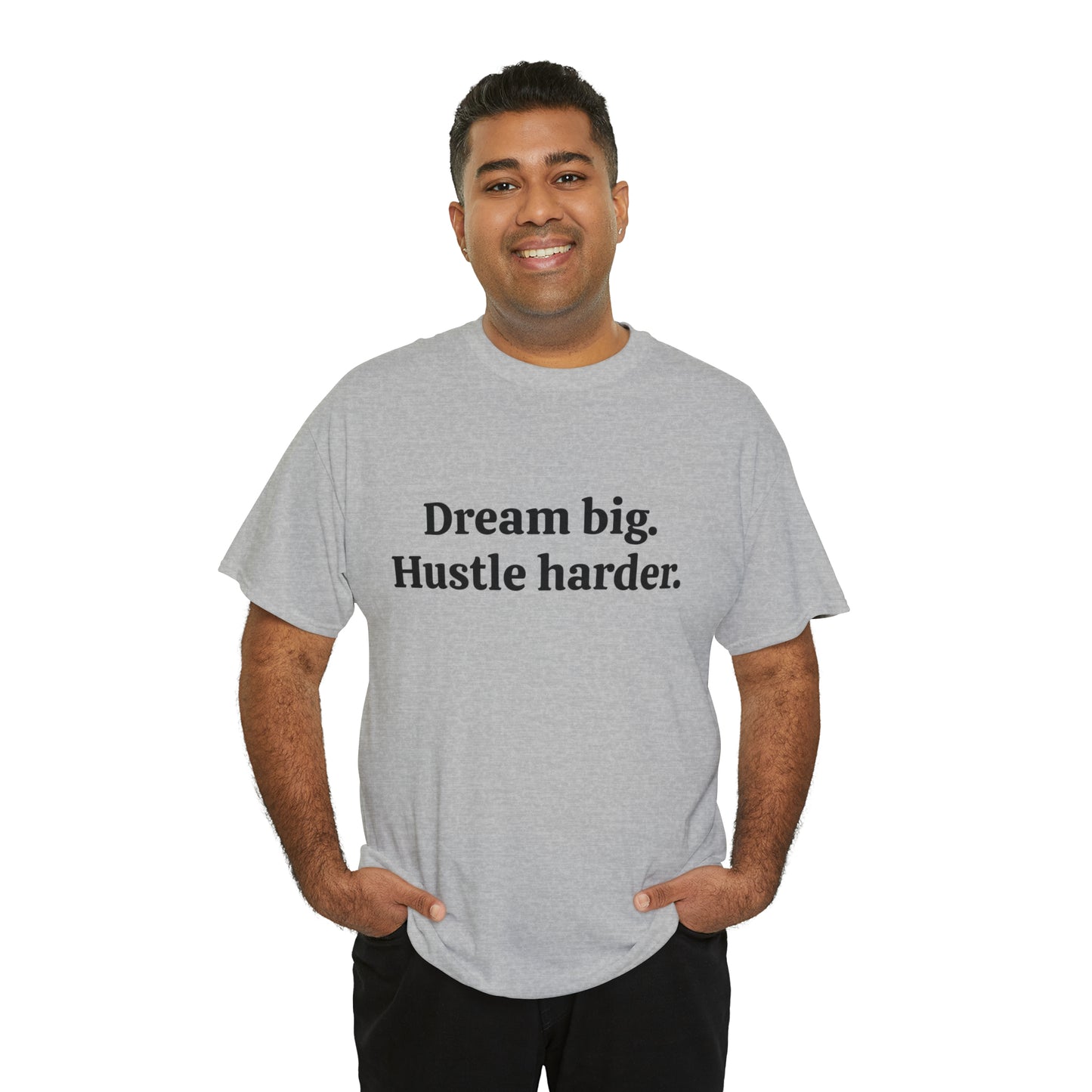 Dream Big, Hustle Harder, Cotton T-Shirt
