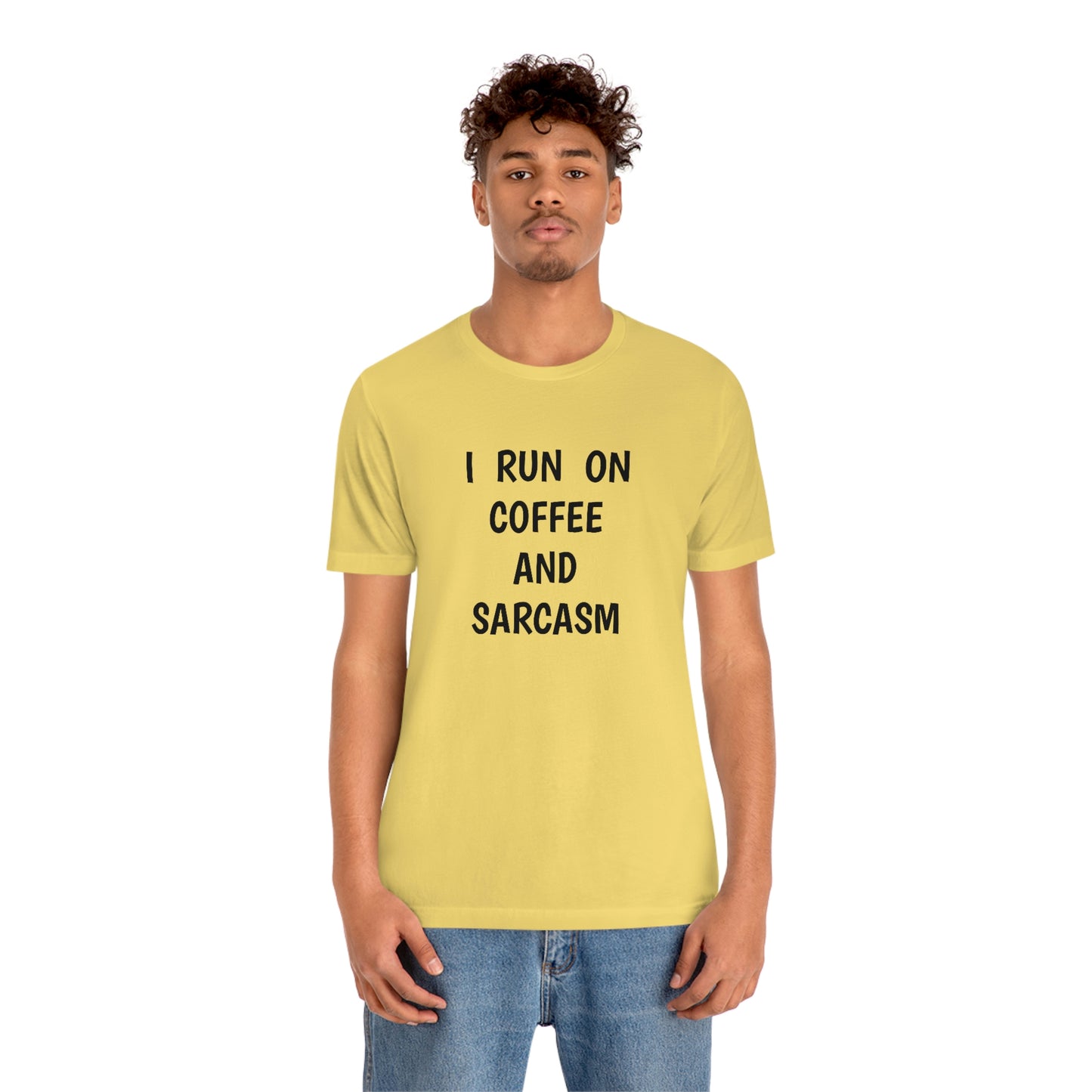 I Run on Coffee and Sarcasm, T-Shirt