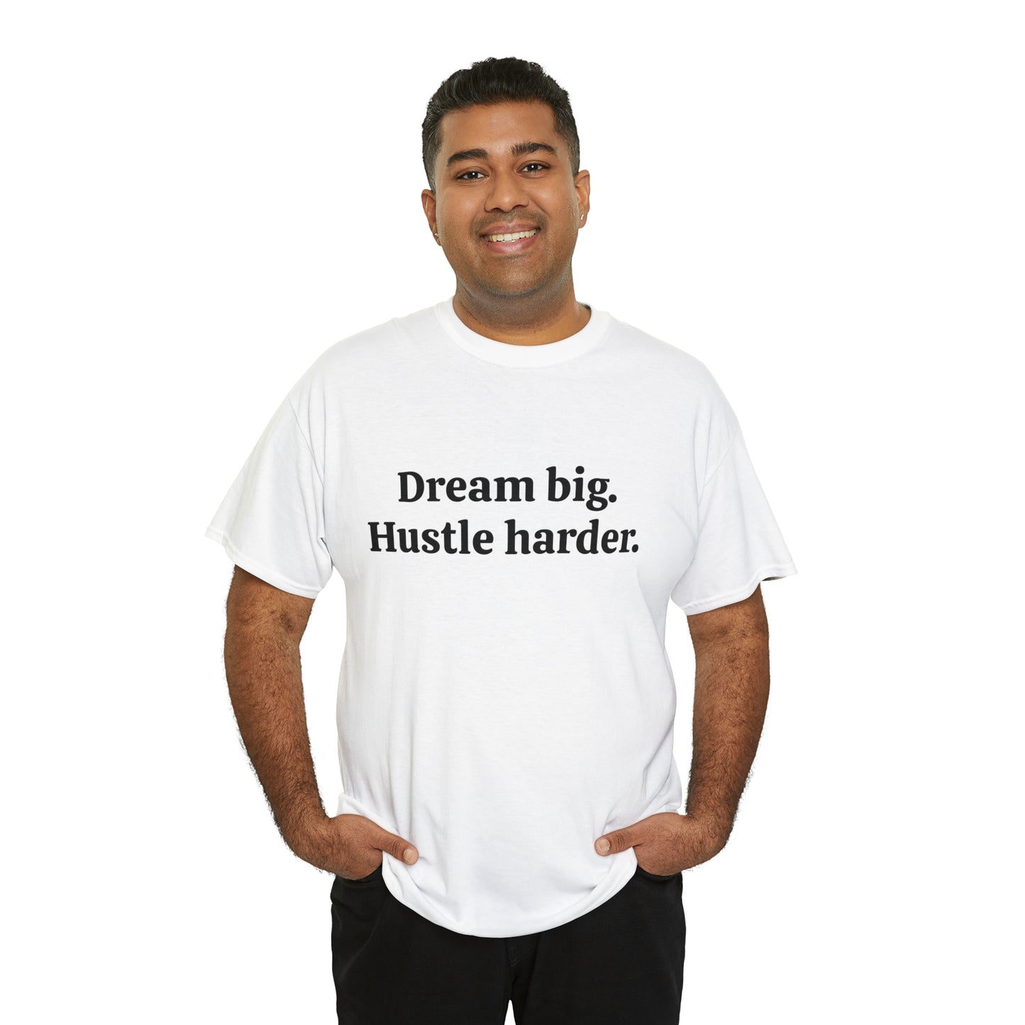 Dream Big, Hustle Harder, Cotton T-Shirt