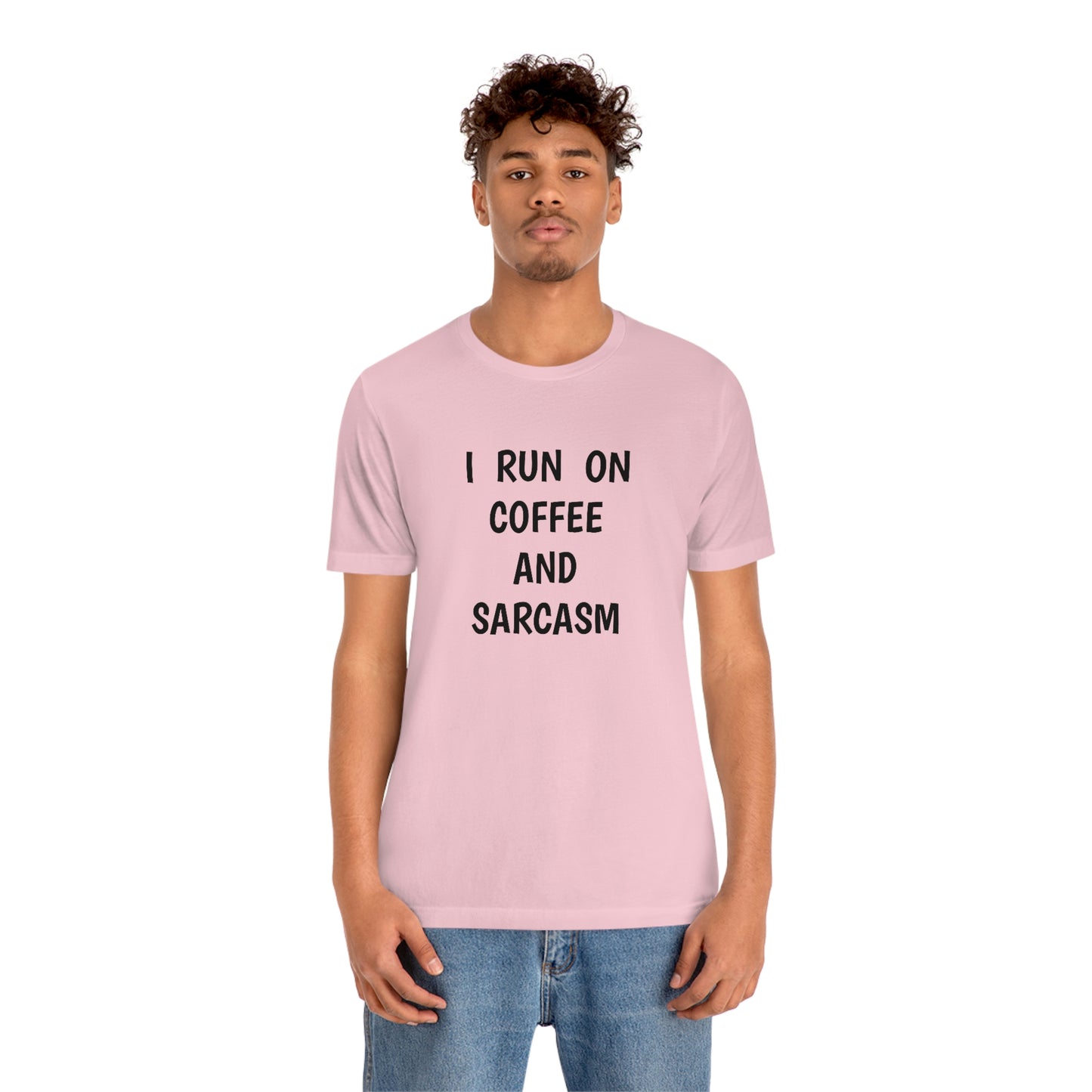 I Run on Coffee and Sarcasm, T-Shirt