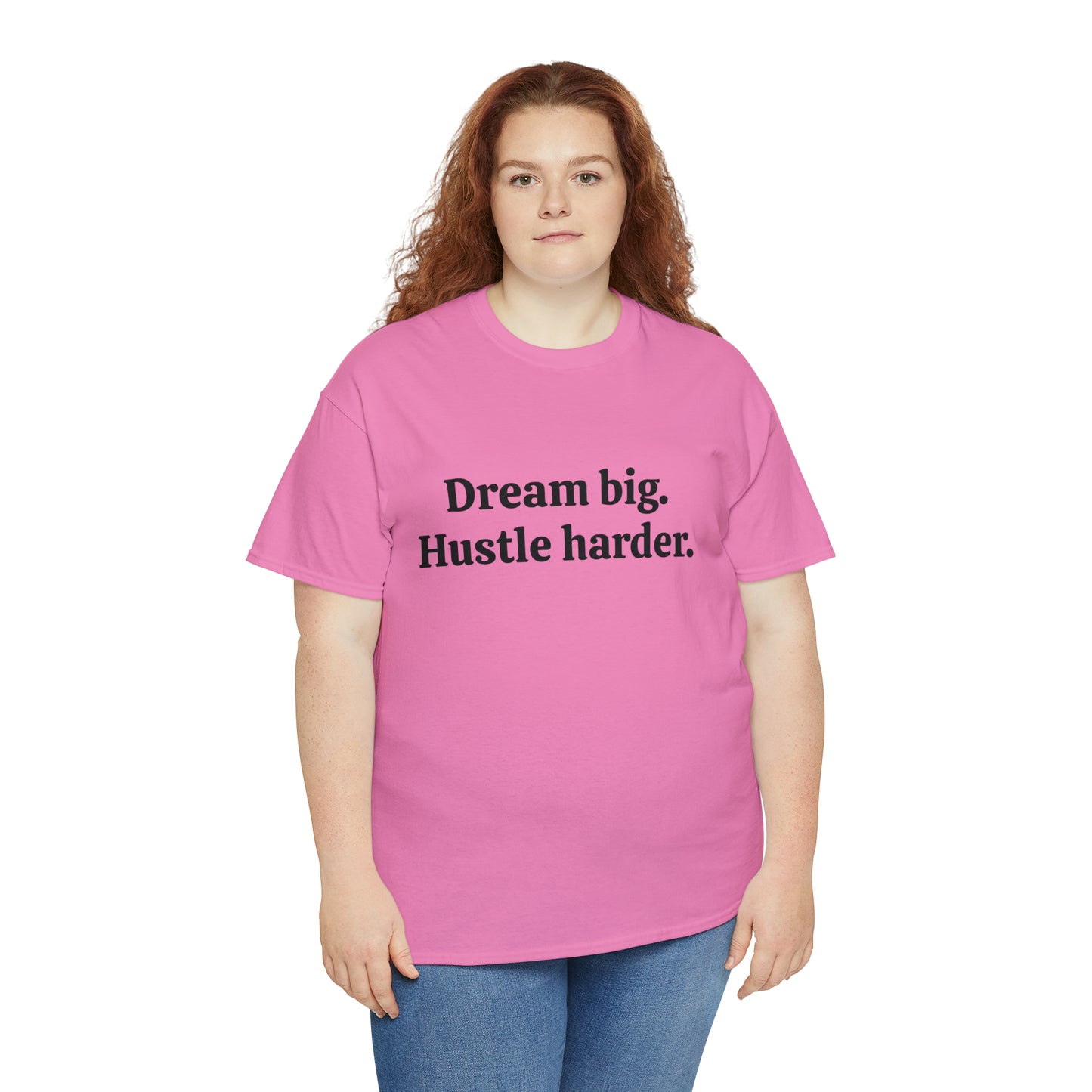 Dream Big, Hustle Harder, Cotton T-Shirt