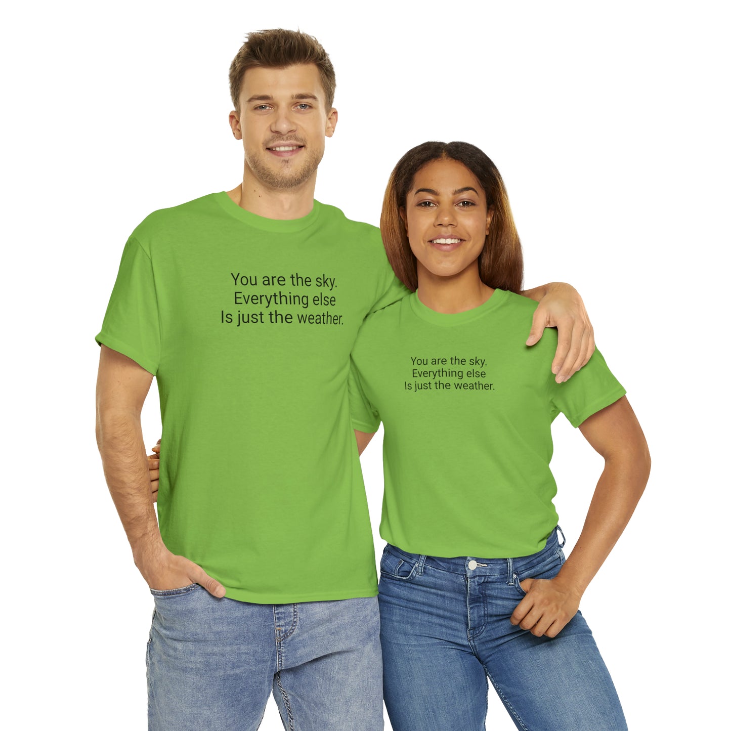 'You Are The Sky, Everything Else Is Just The Weather' T-Shirt