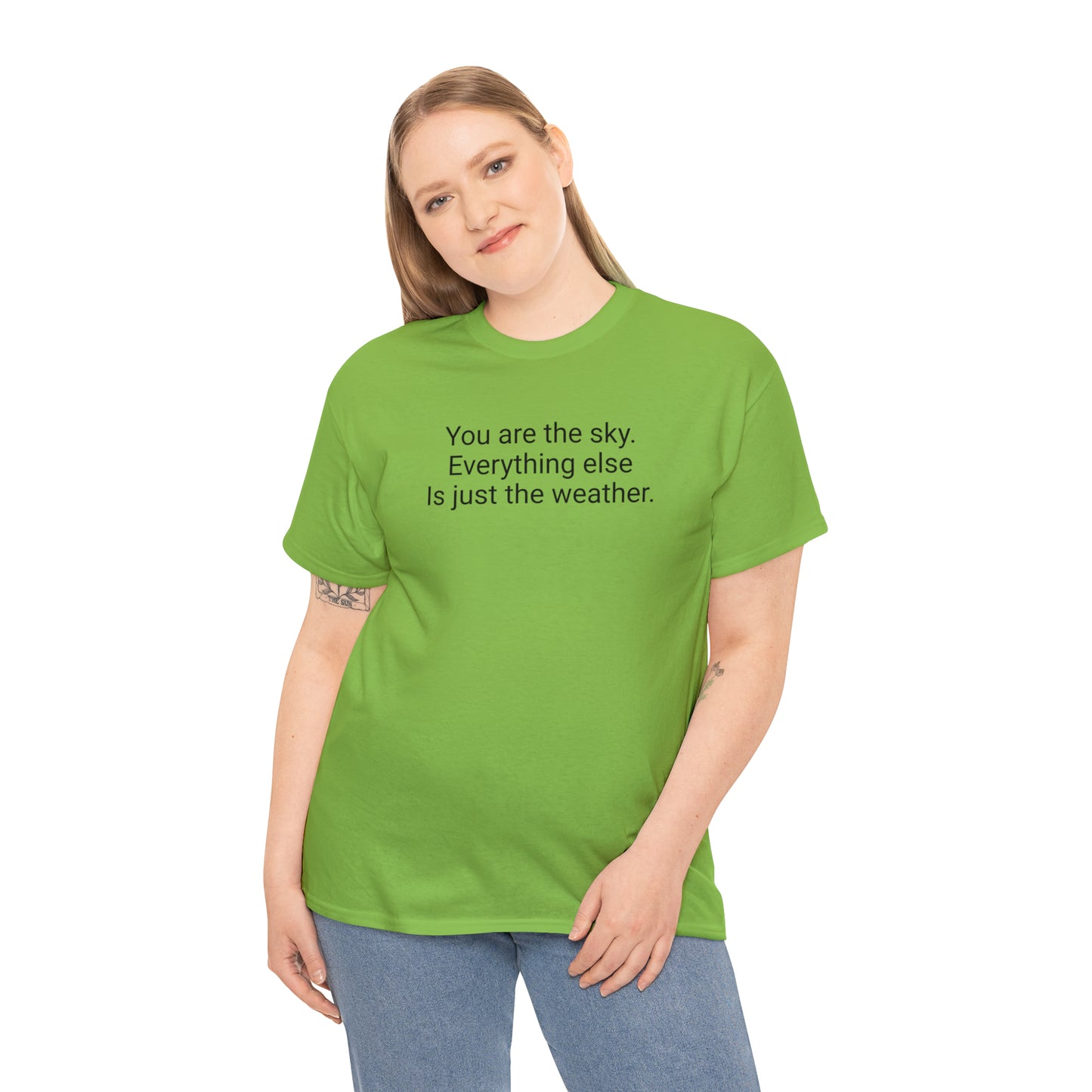 'You Are The Sky, Everything Else Is Just The Weather' T-Shirt