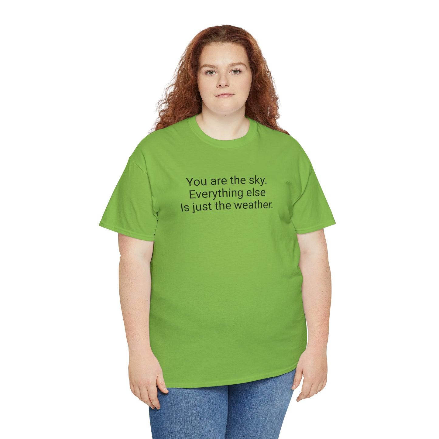 'You Are The Sky, Everything Else Is Just The Weather' T-Shirt