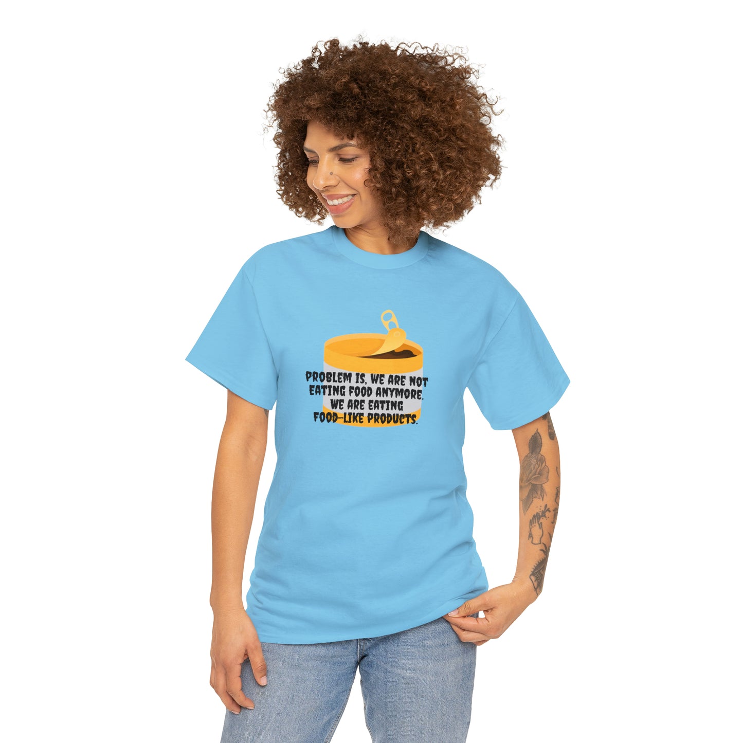 Problem Is, We're Not Eating Food Anymore, We're Eating Food-Like Products T-Shirt