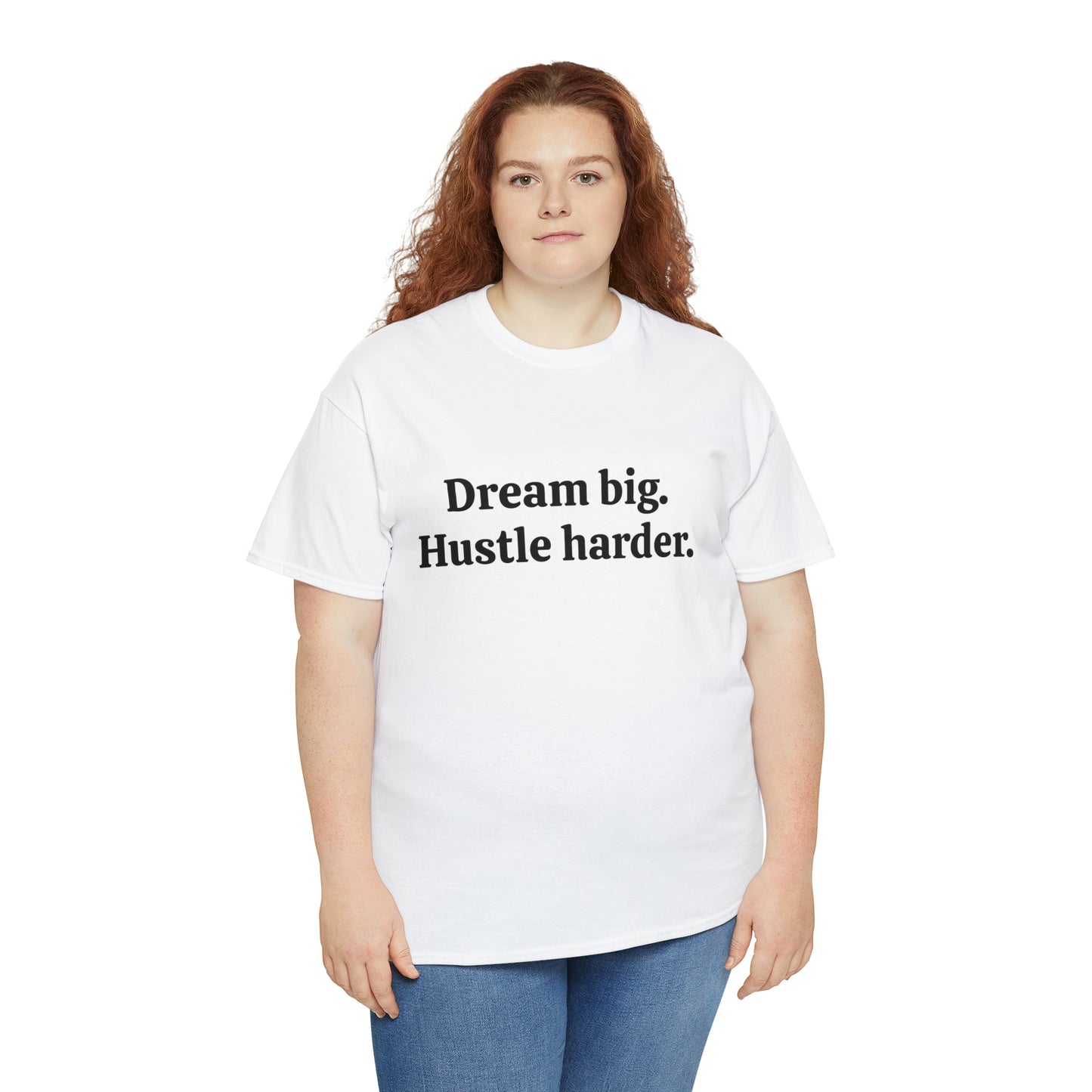 Dream Big, Hustle Harder, Cotton T-Shirt