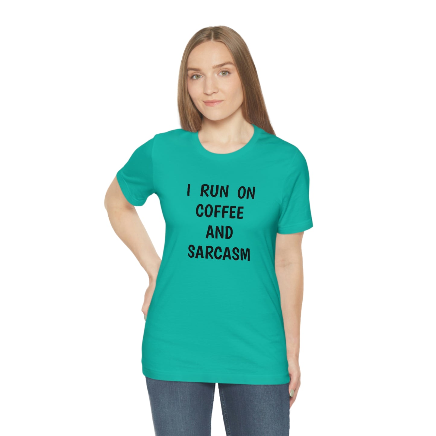 I Run on Coffee and Sarcasm, T-Shirt