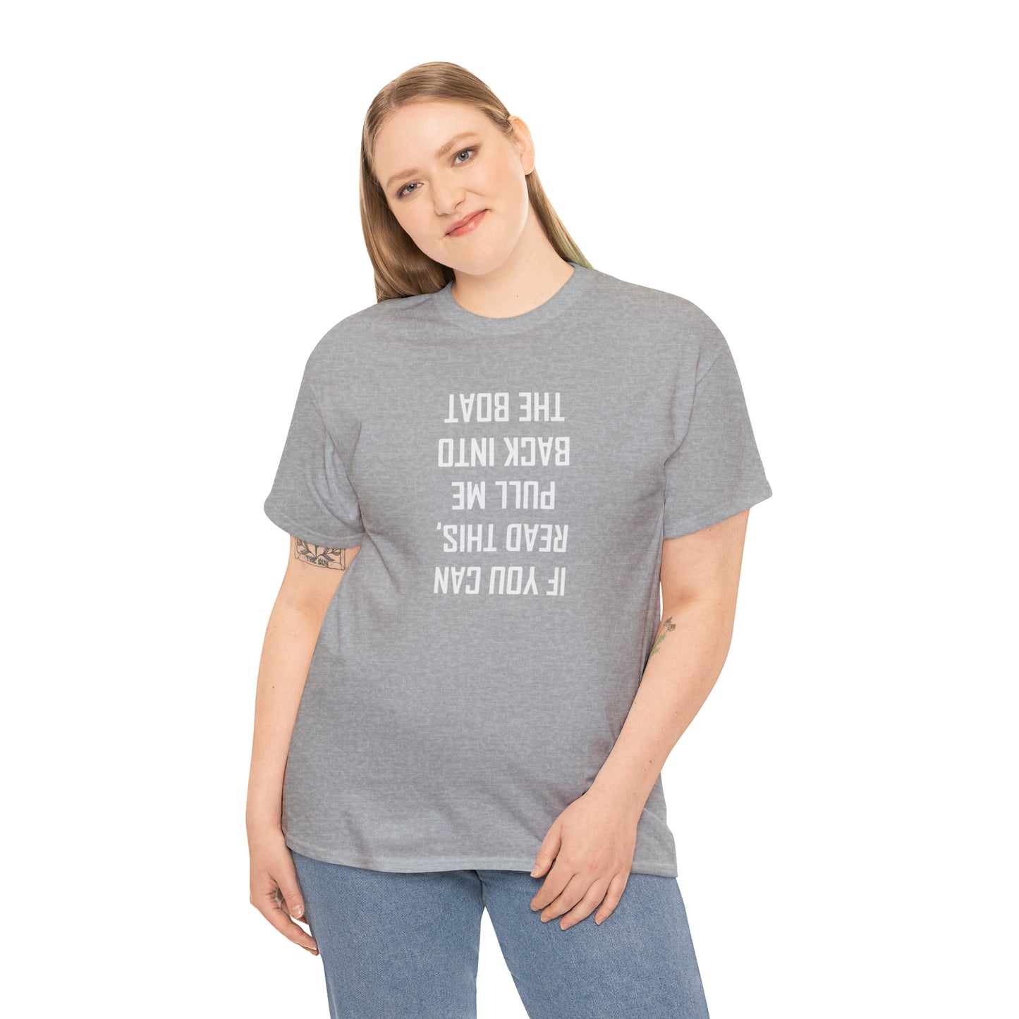 If You Can Read This Put Me Back In The Boat! Cotton T-Shirt