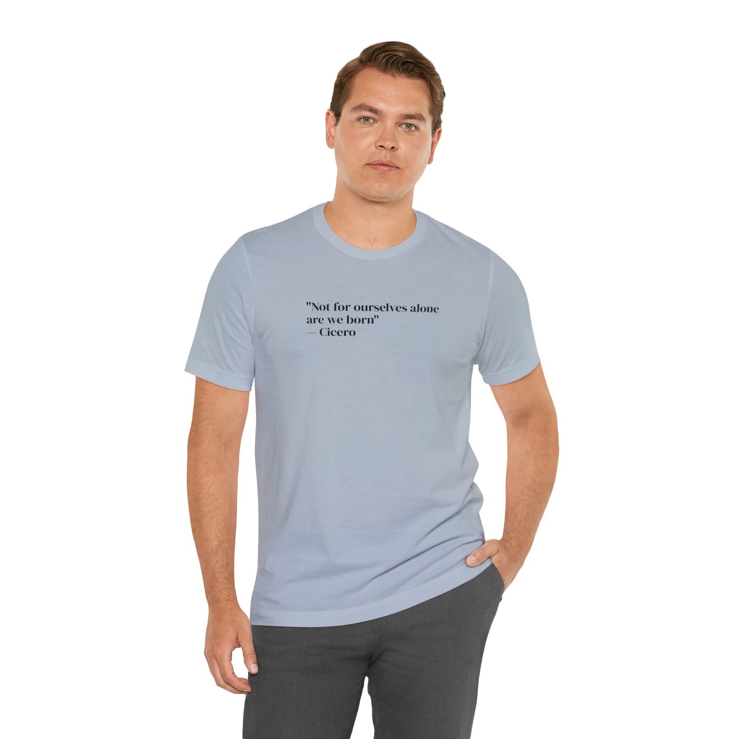 Not For Ourselves Alone Are We Born, Spiritual T-Shirt