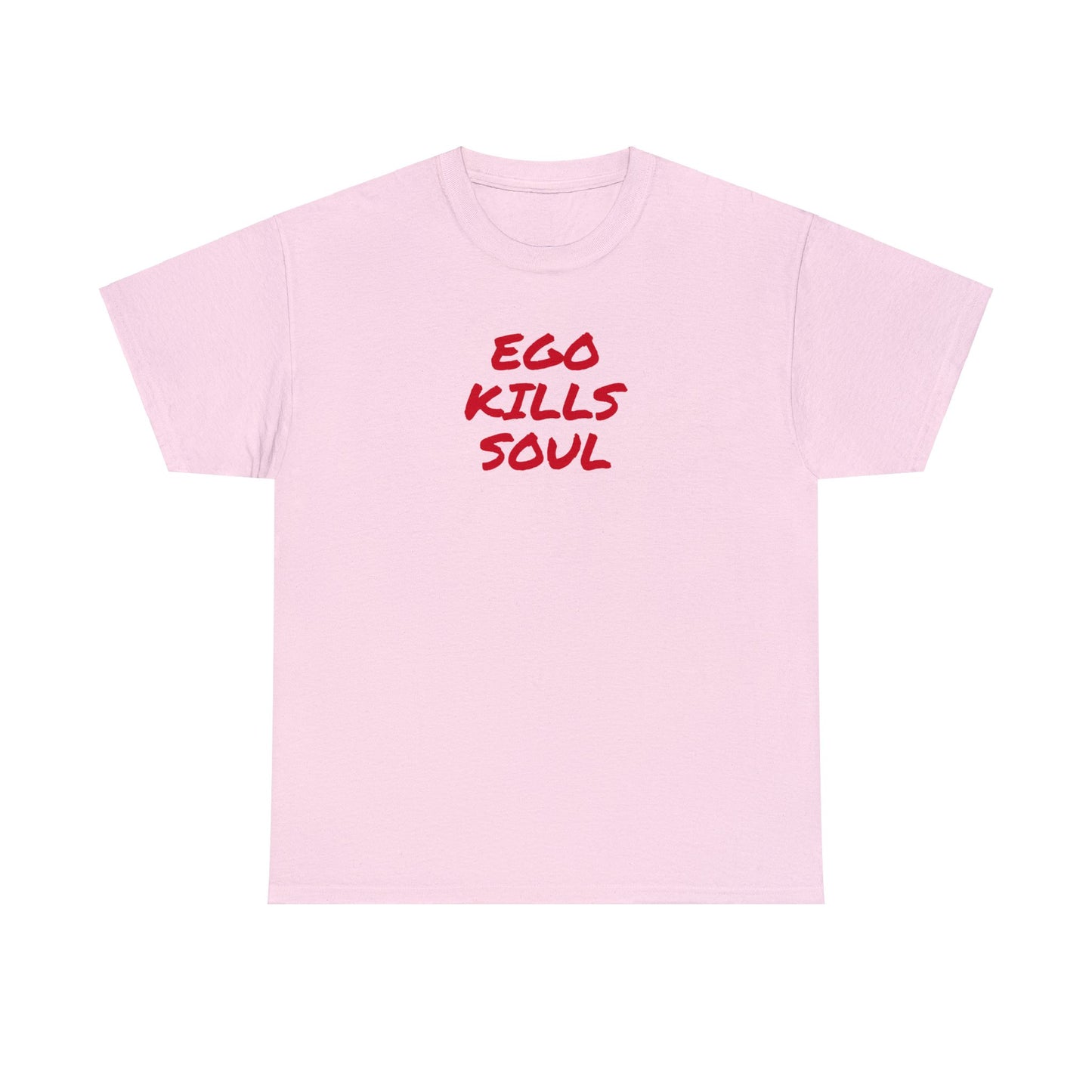 Ego Kills Soul, Spiritual T-Shirt