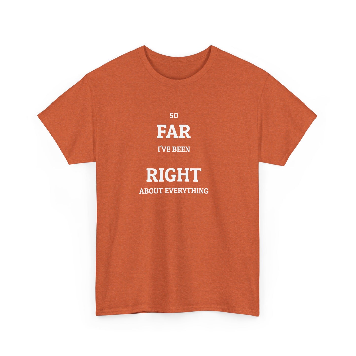 So 'Far Right' About Everything, Politics T-Shirt