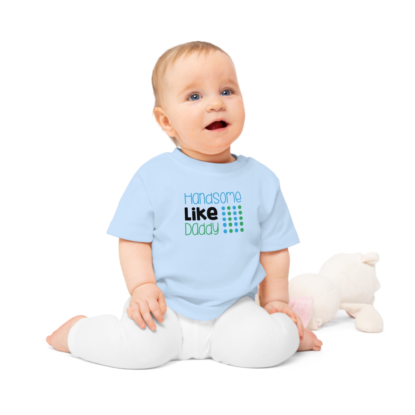 Handsome Like Daddy! Baby T-Shirt Gift