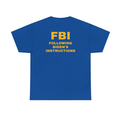 'Following Biden's Instructions' FBI T-Shirt