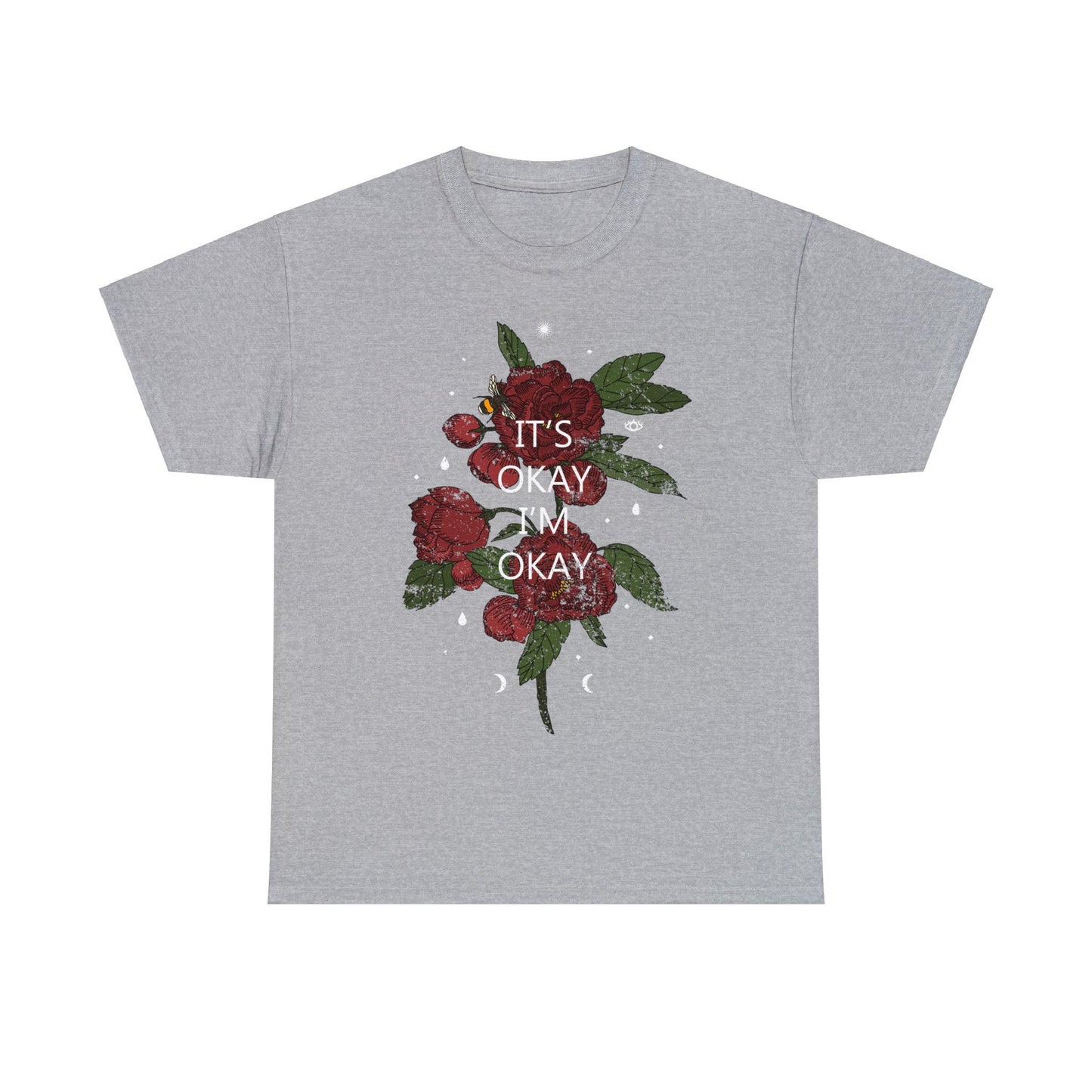 It's Okay, I'm Okay Rose Design T-Shirt