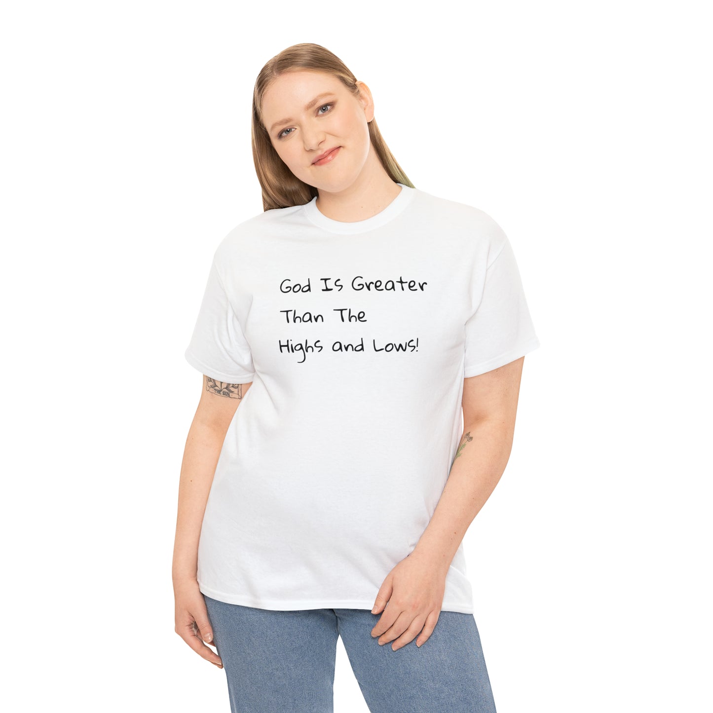 God Is Greater Than The Highs and Lows! Spiritual T-Shirt