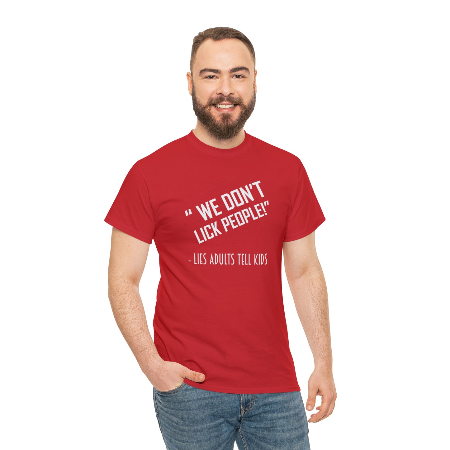 We Don't Lick People! Do We? Funny Adult T-Shirt