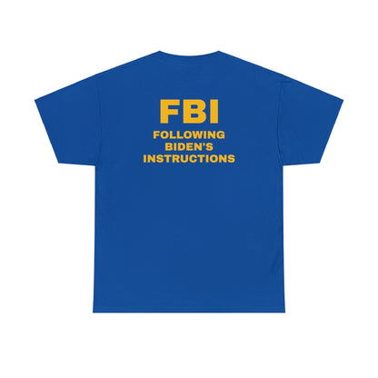 'Following Biden's Instructions' FBI T-Shirt
