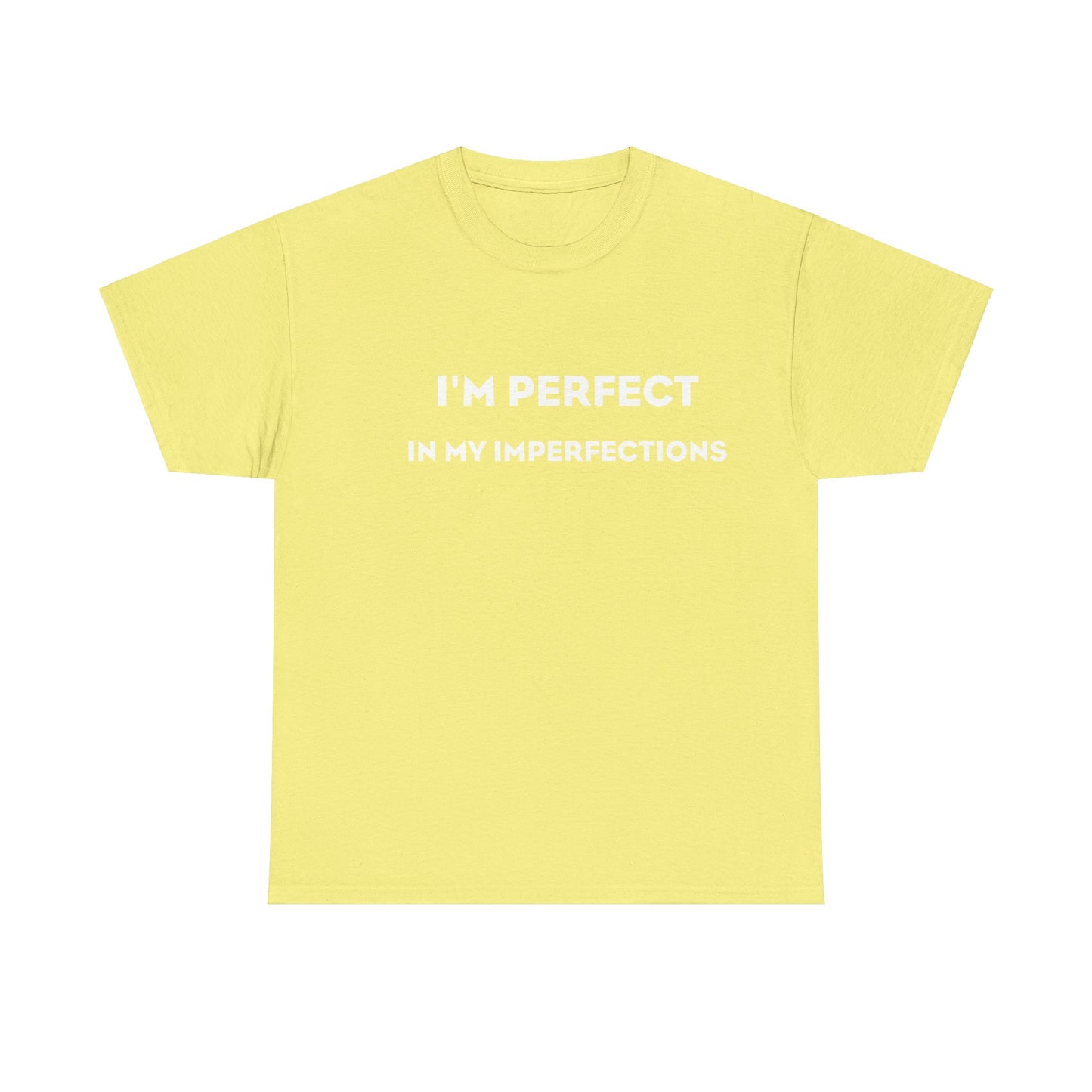 I'm Perfect In My Imperfections T-Shirt