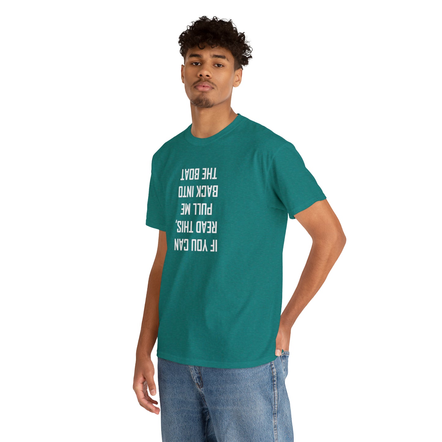 If You Can Read This Put Me Back In The Boat! Cotton T-Shirt