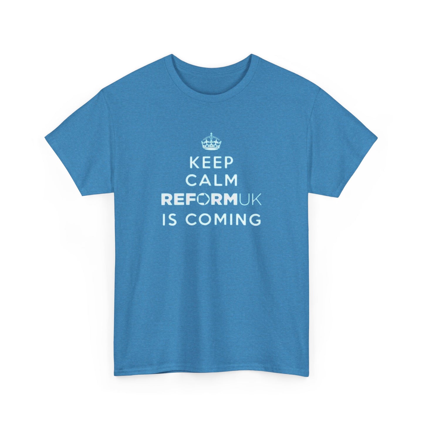 Reform Shop: Keep Calm Reform UK is Coming T-Shirt