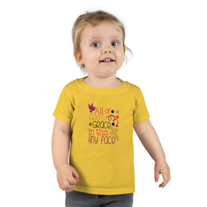 All Of God's Grace In This Tiny Face Toddler T-Shirt