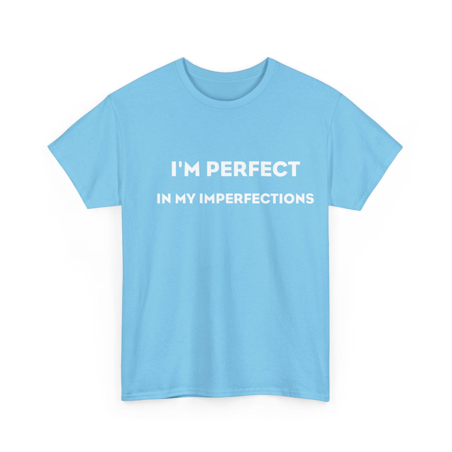 I'm Perfect In My Imperfections T-Shirt