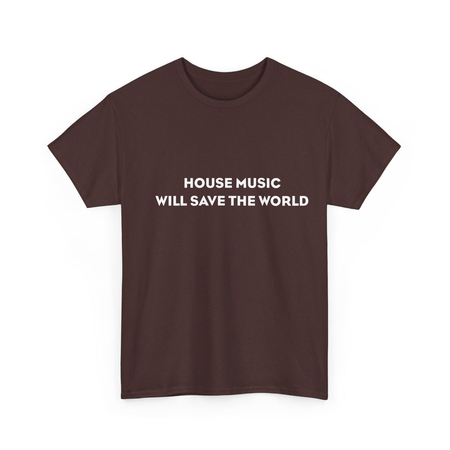 House Music Will Save The World Heavy Cotton T-Shirt