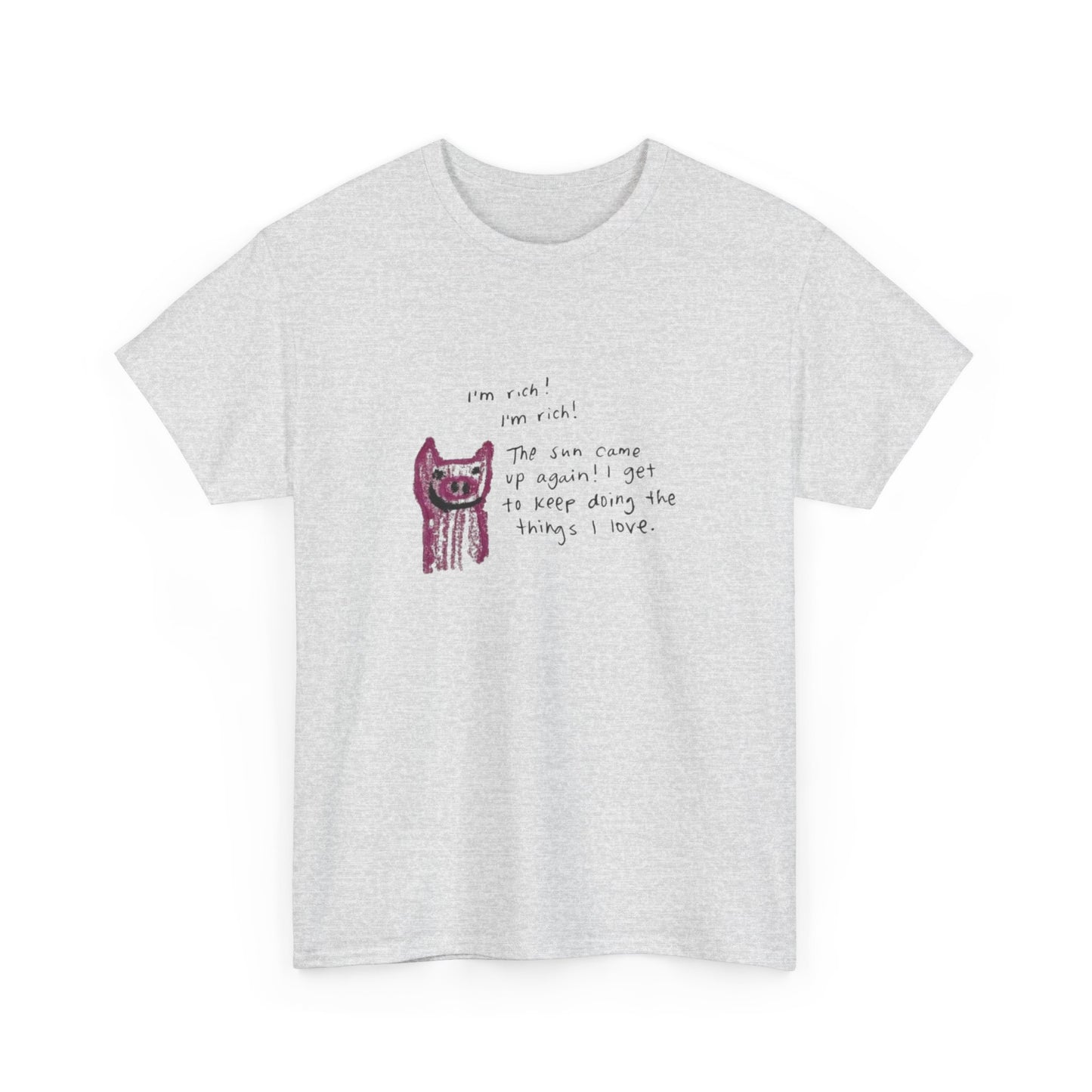 I'm Rich, I'm Rich, Positive Vibes T-Shirt