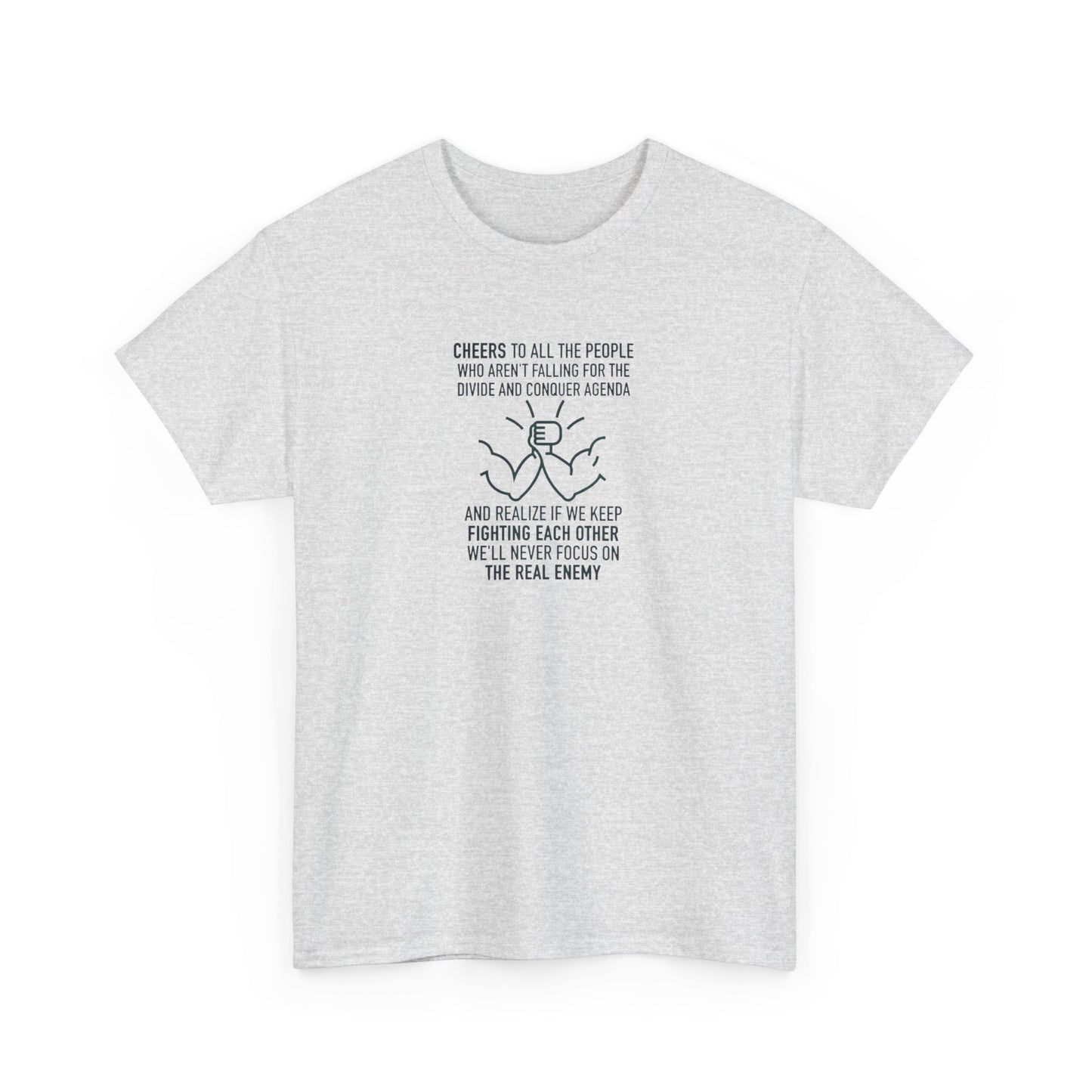 Cheers to All the People Who Aren't Falling for the Divide and Conquer Global Agenda T-Shirt