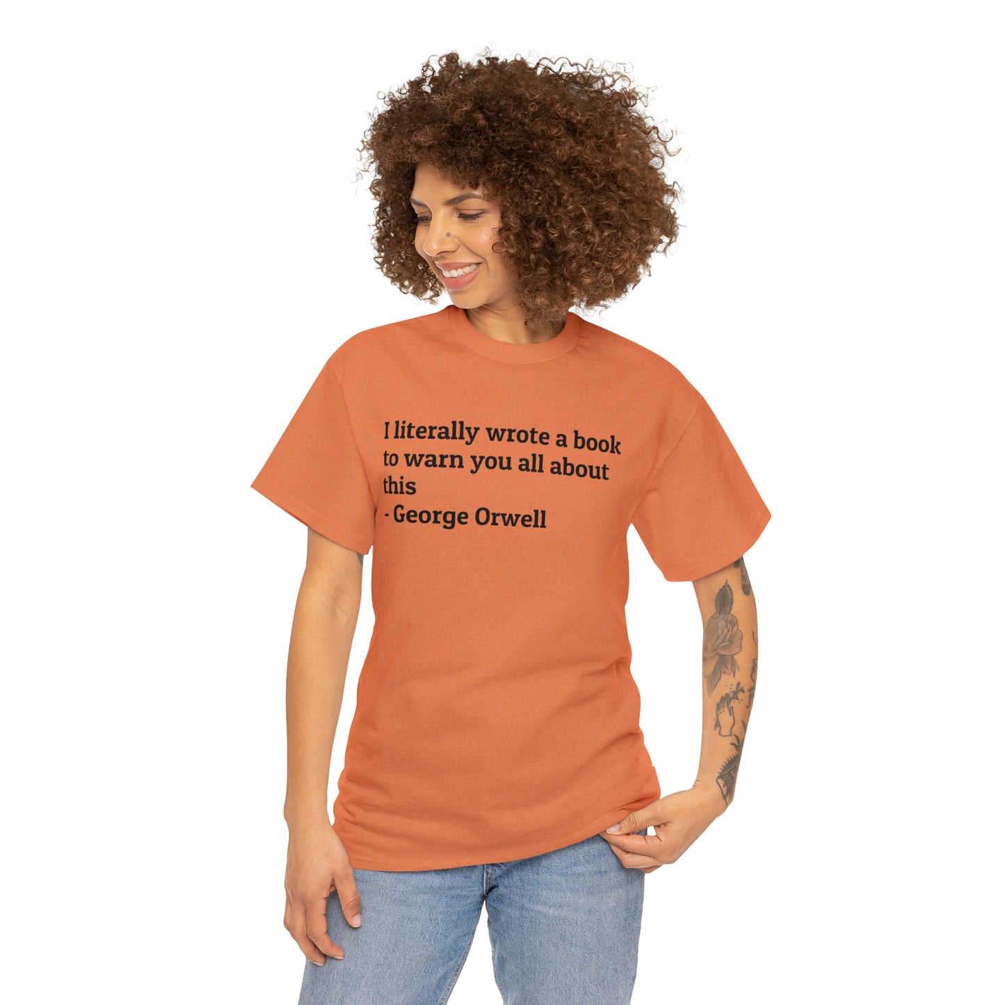 'I Literally Wrote a Book to Warn You All About This' George Orwell 1984 T-Shirt