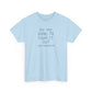 You are Going to Figure it Out, You Always Do! Positive Vibes T-Shirt