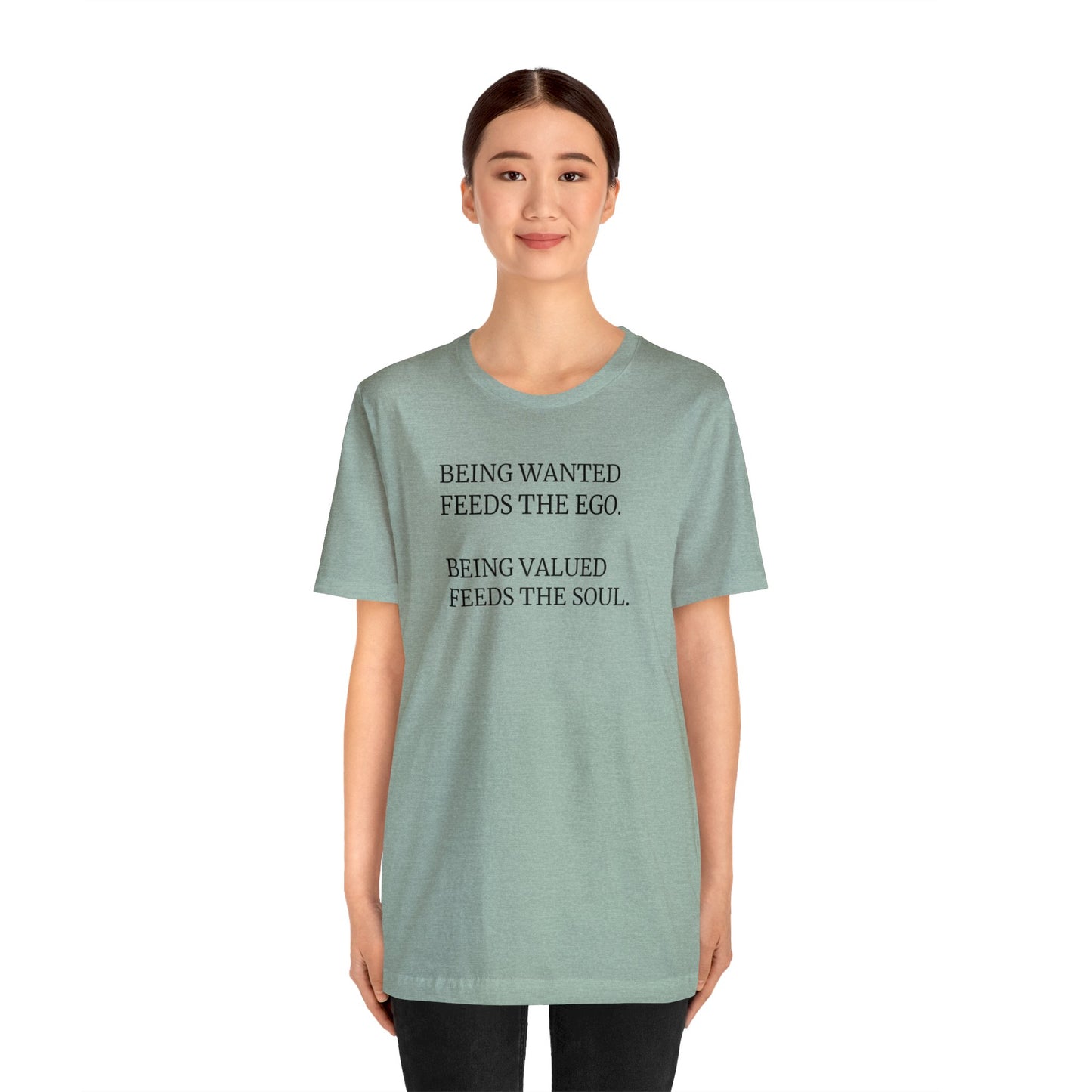 Being Valued Feeds the Soul, Soft Jersey T-Shirt