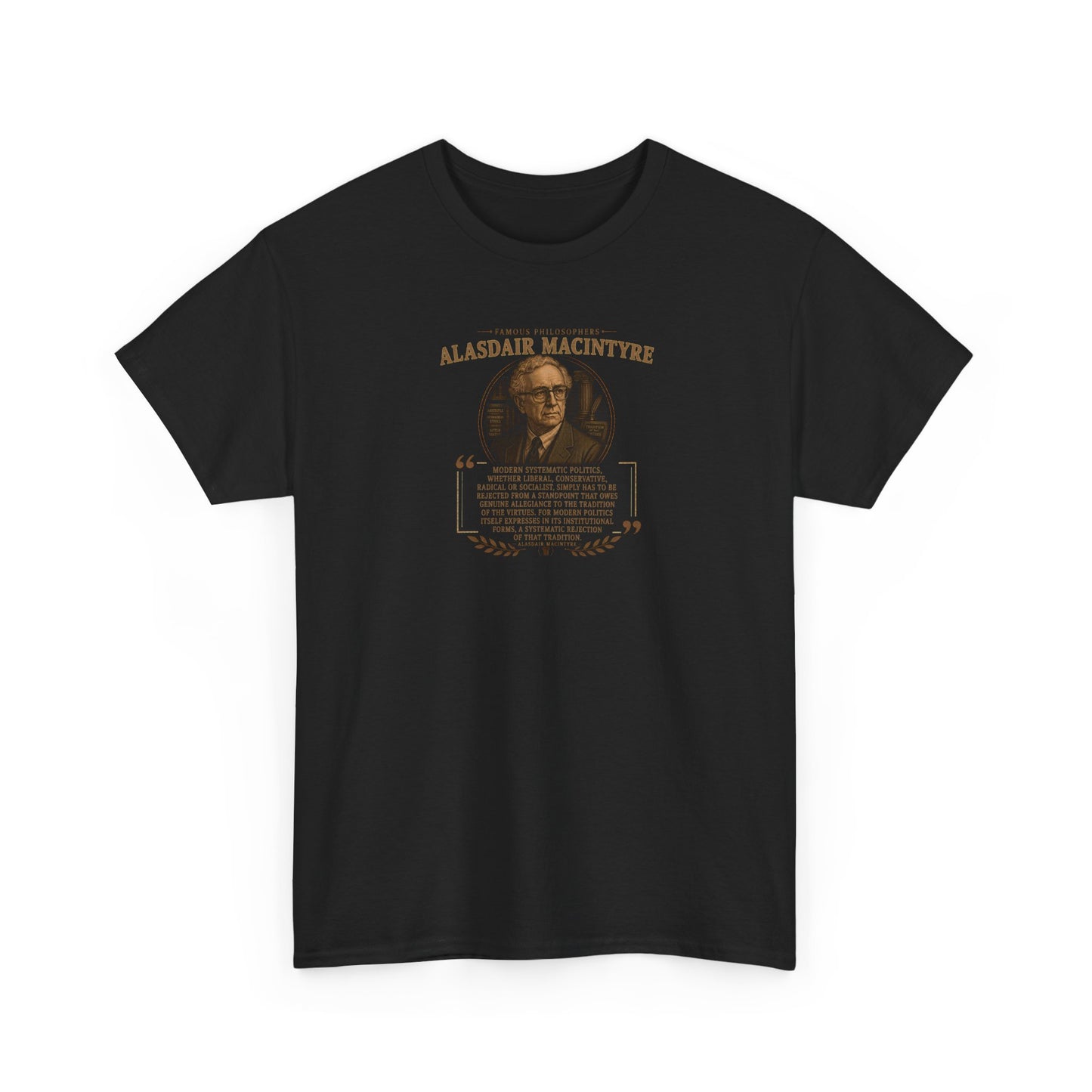 Alasdair MacIntyre on Modern Politics and Virtue, Philosophy Tribute T-Shirt