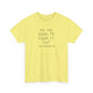 You are Going to Figure it Out, You Always Do! Positive Vibes T-Shirt