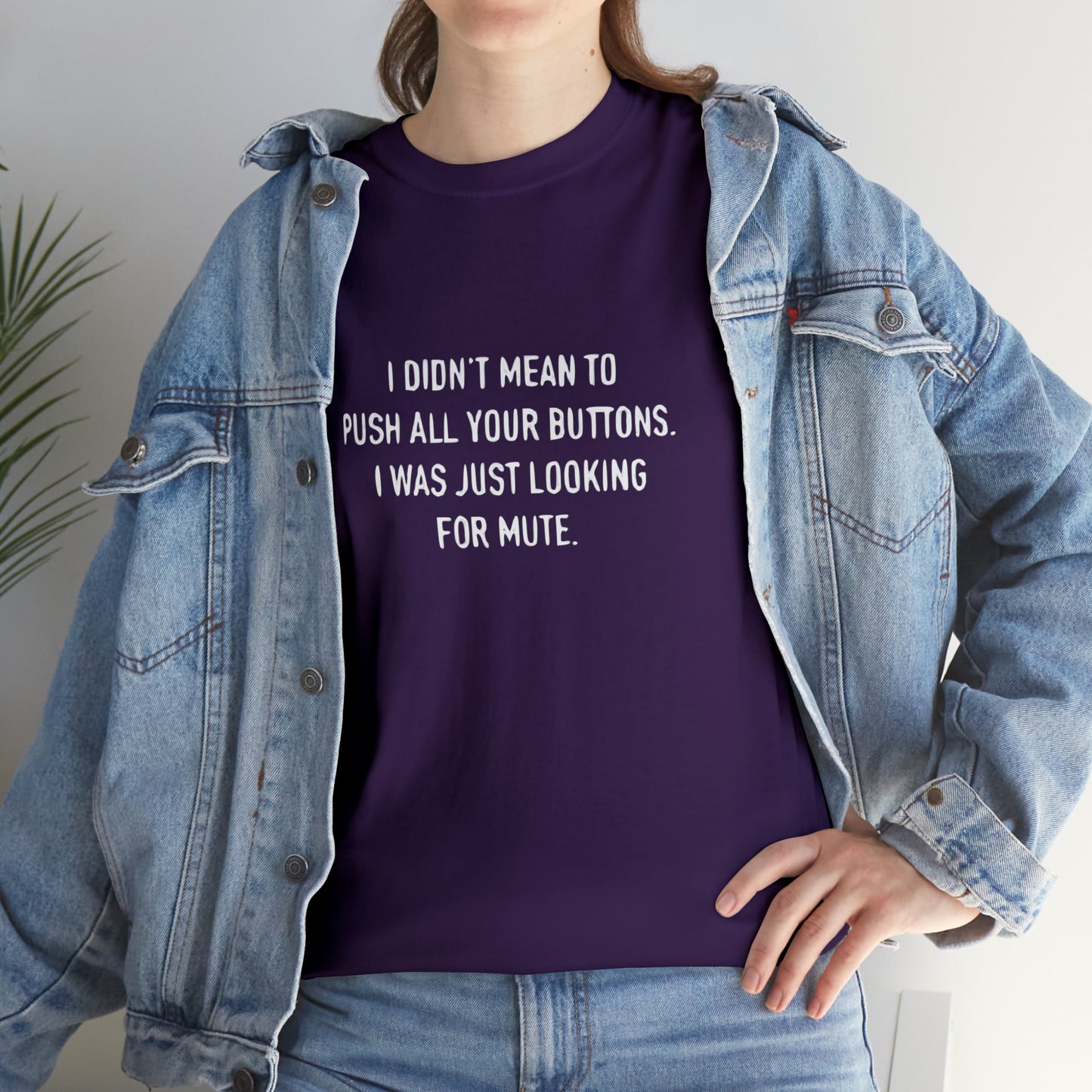 I Didn't Mean To Push Your Buttons Funny T-Shirt